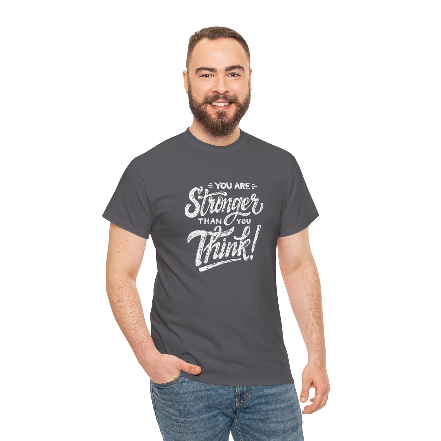 ''You Are Stronger Than You Think!" Unisex Tee