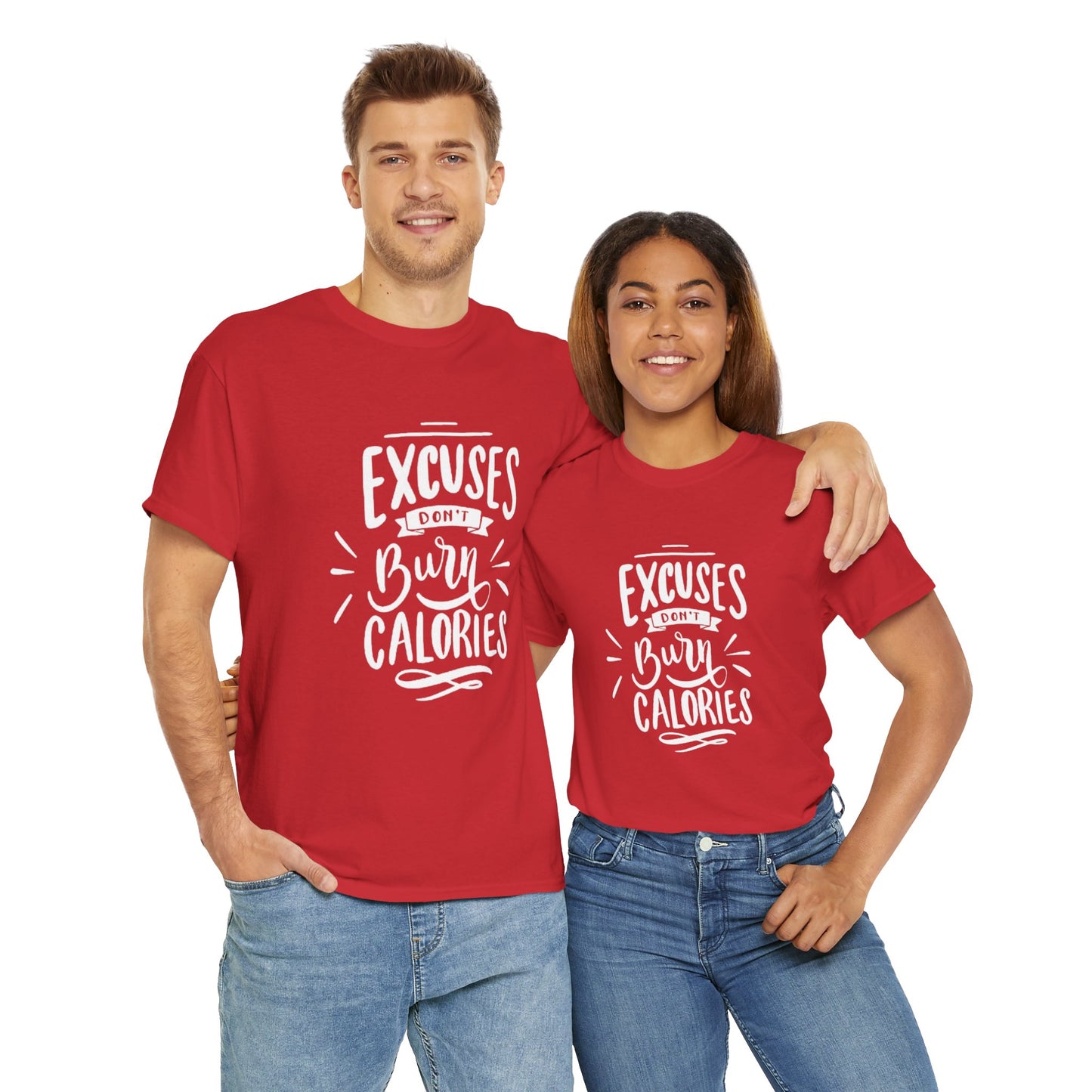 Excuses Don't Burn Calories Unisex Tee