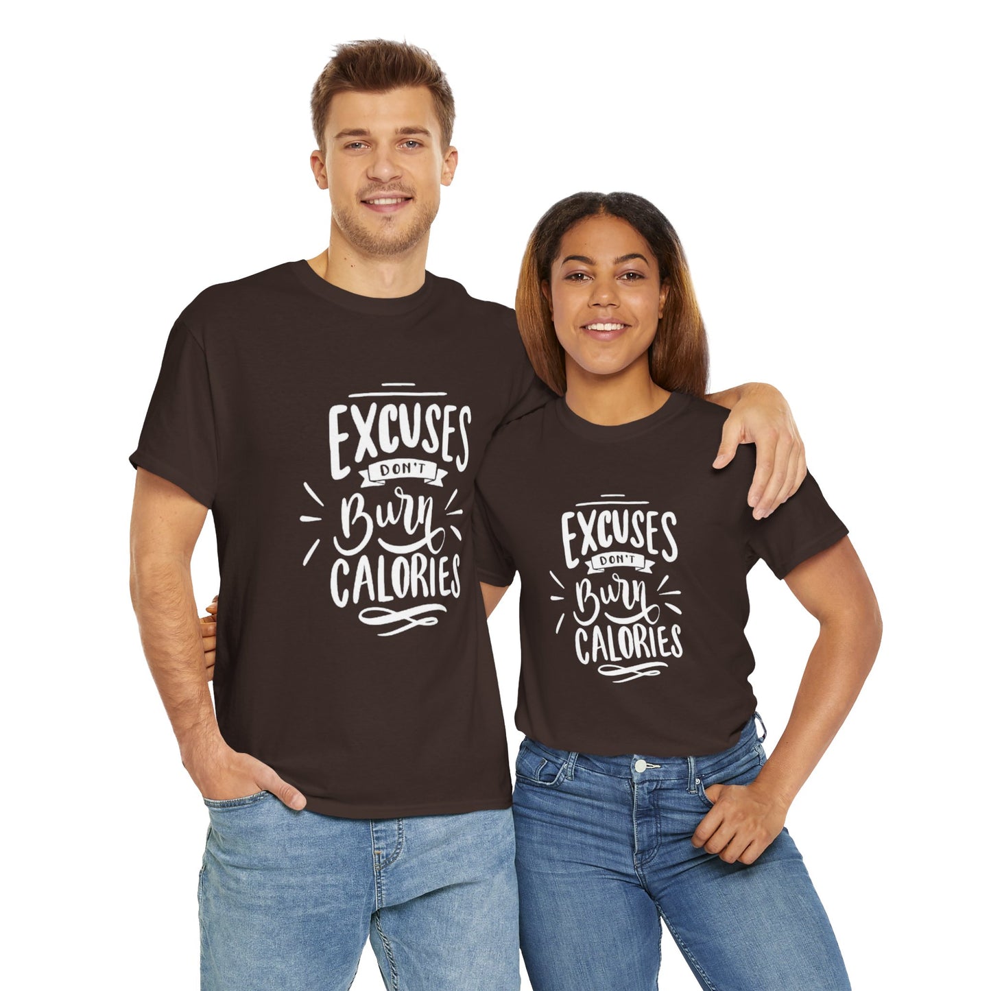 Excuses Don't Burn Calories Unisex Tee