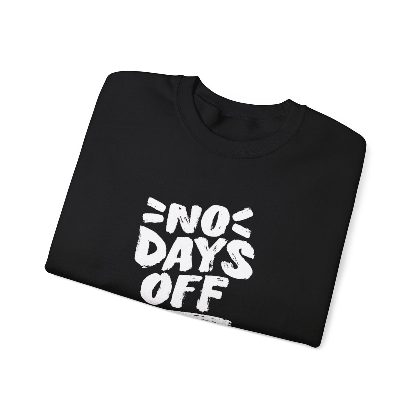 No Days Off Sweatshirt