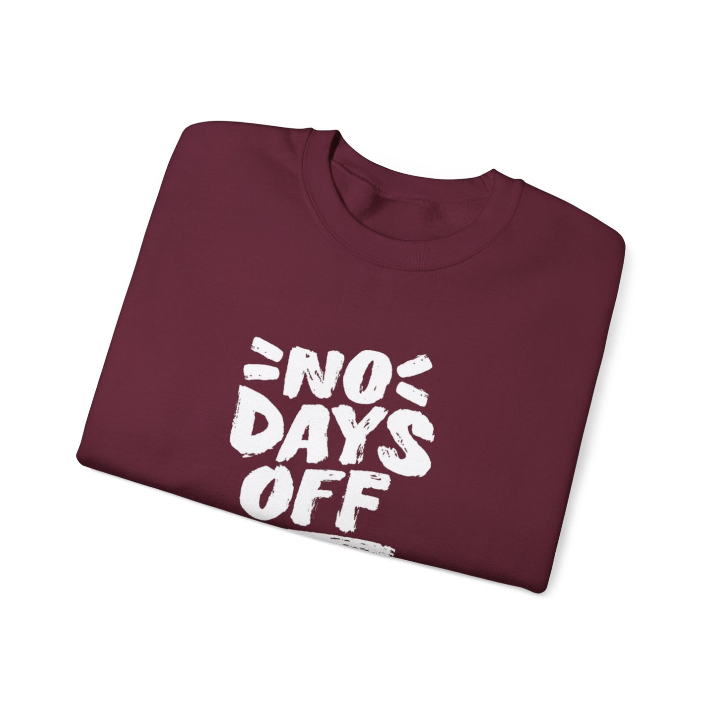 No Days Off Sweatshirt