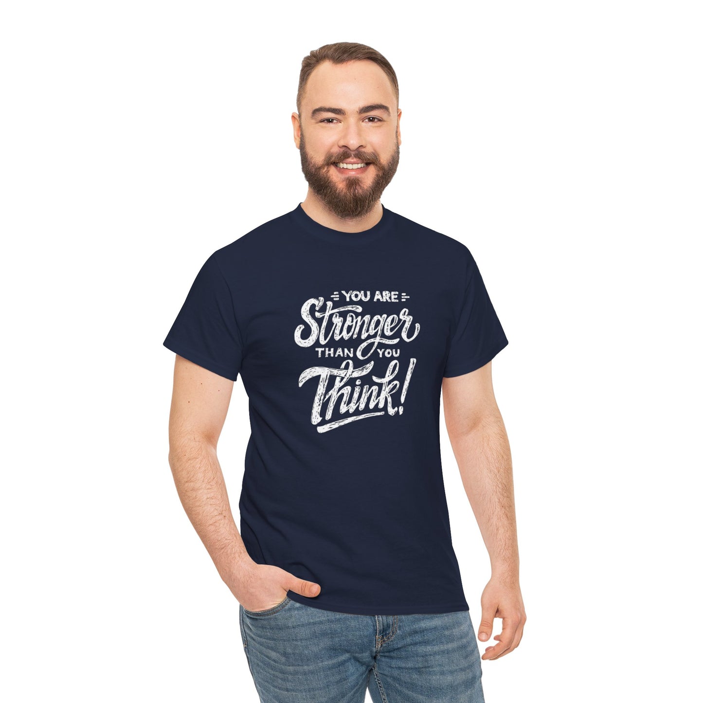 ''You Are Stronger Than You Think!" Unisex Tee