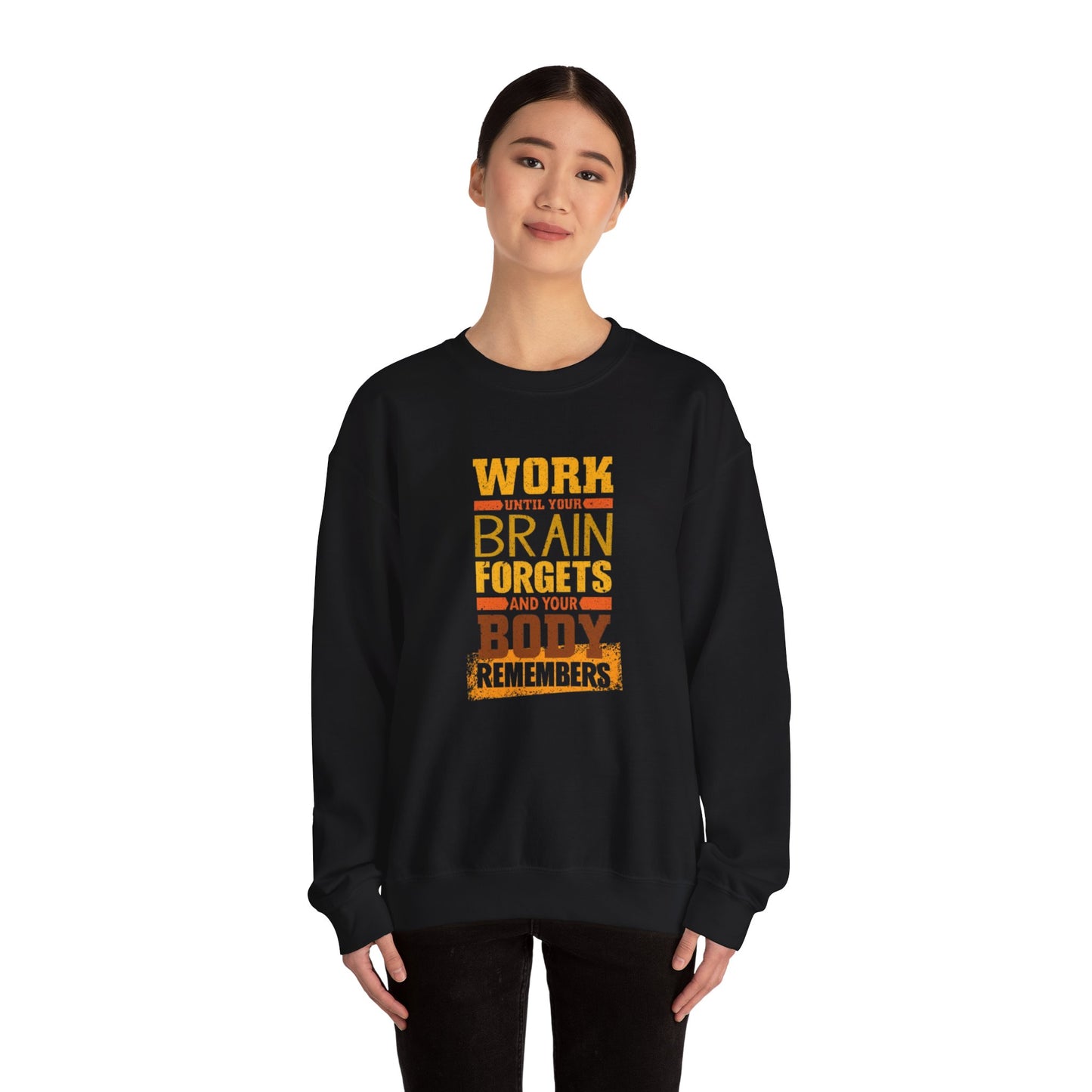 Work Until Your Brain Forgets Sweatshirt