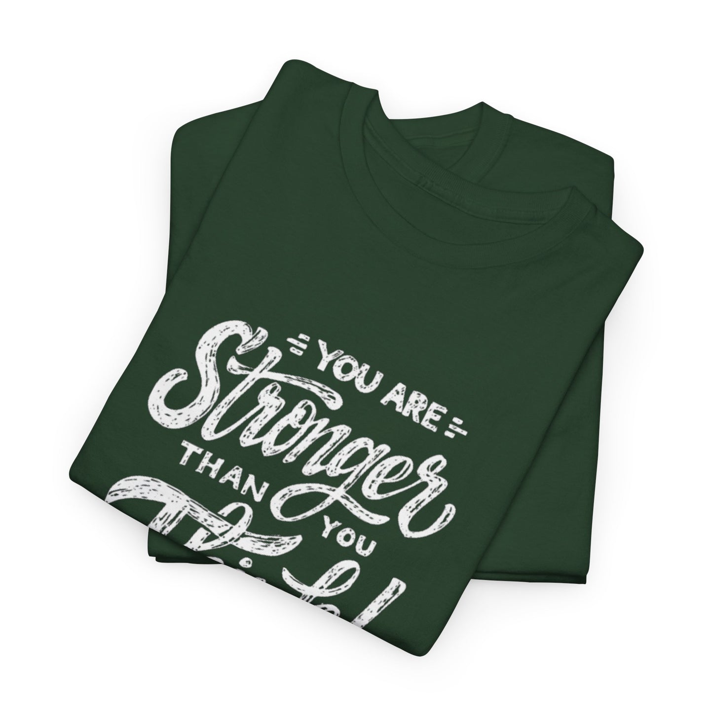 ''You Are Stronger Than You Think!" Unisex Tee