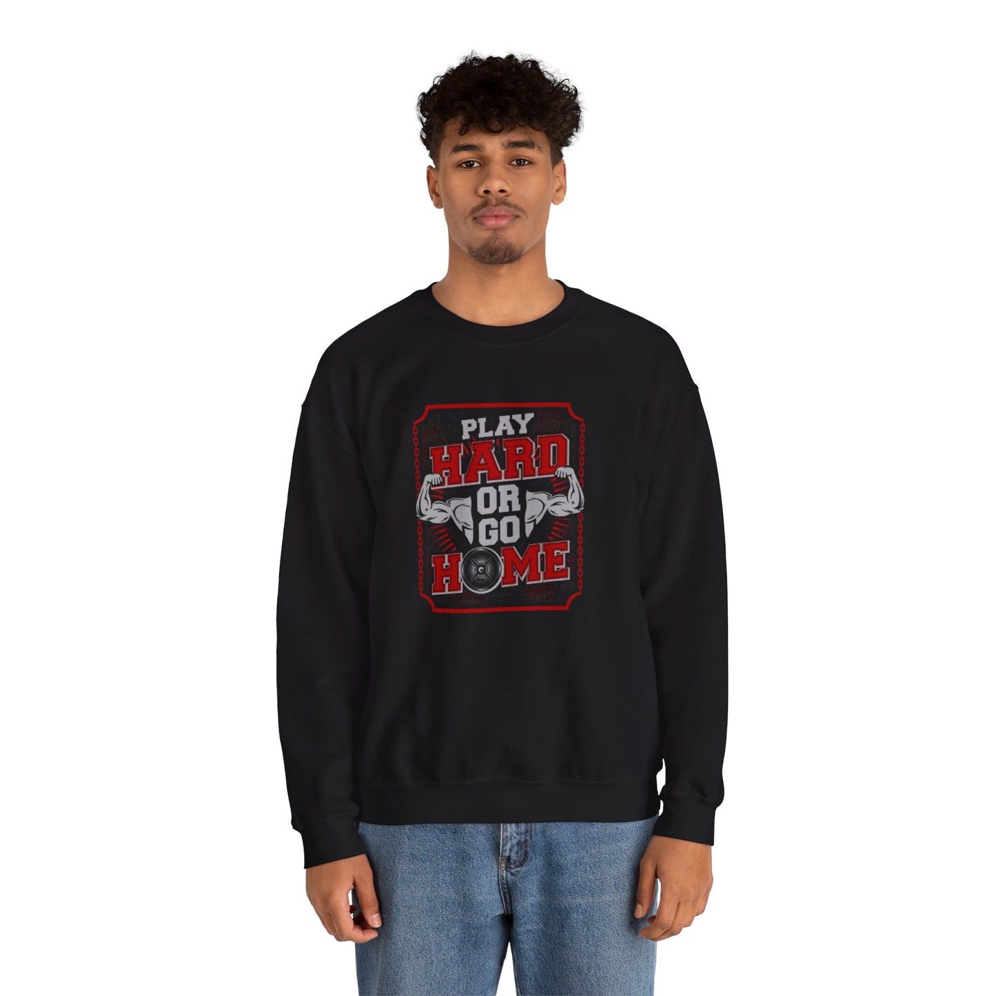 'Play Hard or Go Home'Sweatshirt