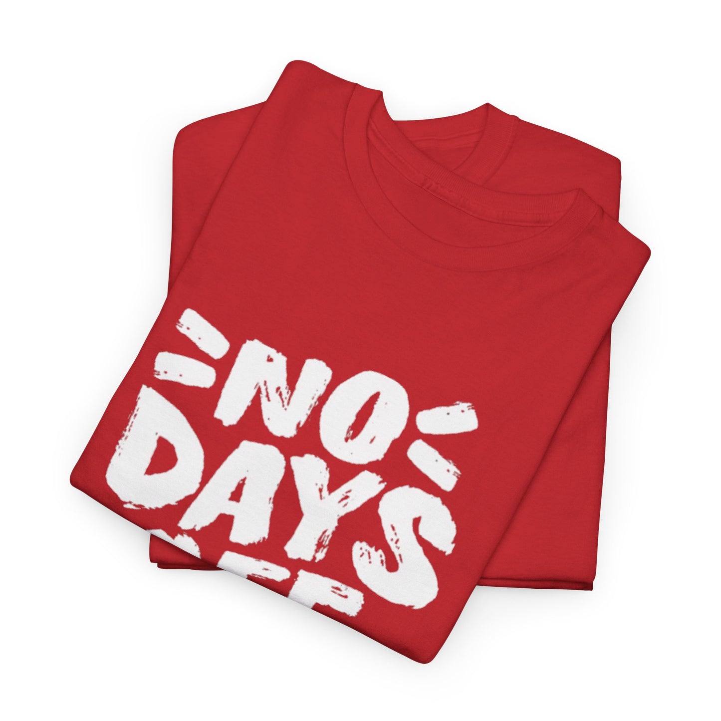 NO DAYS OFF Unisex Tee