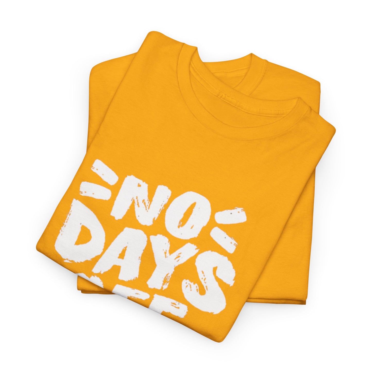 NO DAYS OFF Unisex Tee