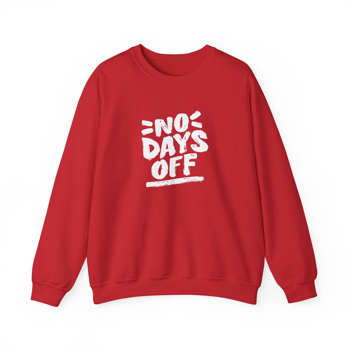 No Days Off Sweatshirt