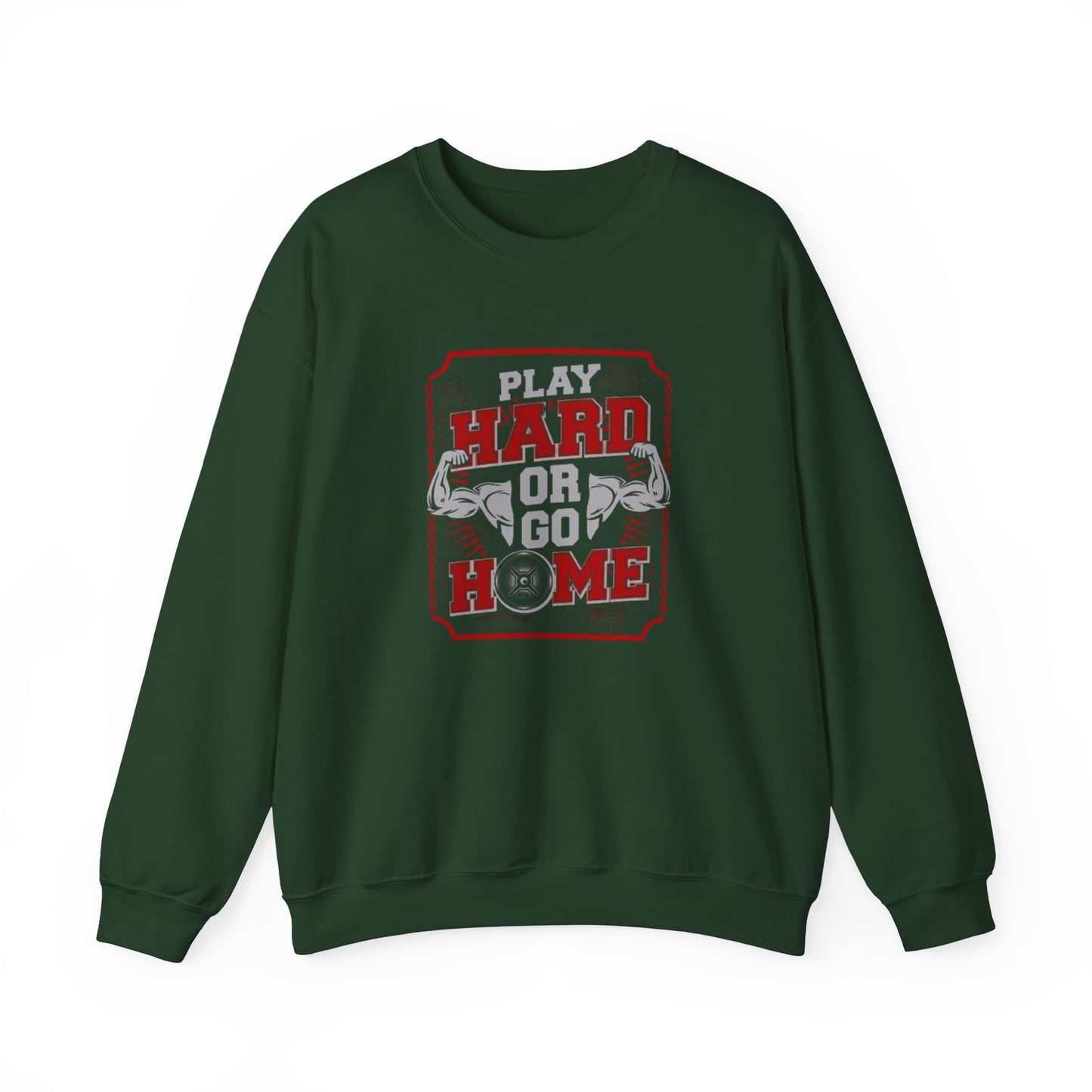 'Play Hard or Go Home'Sweatshirt