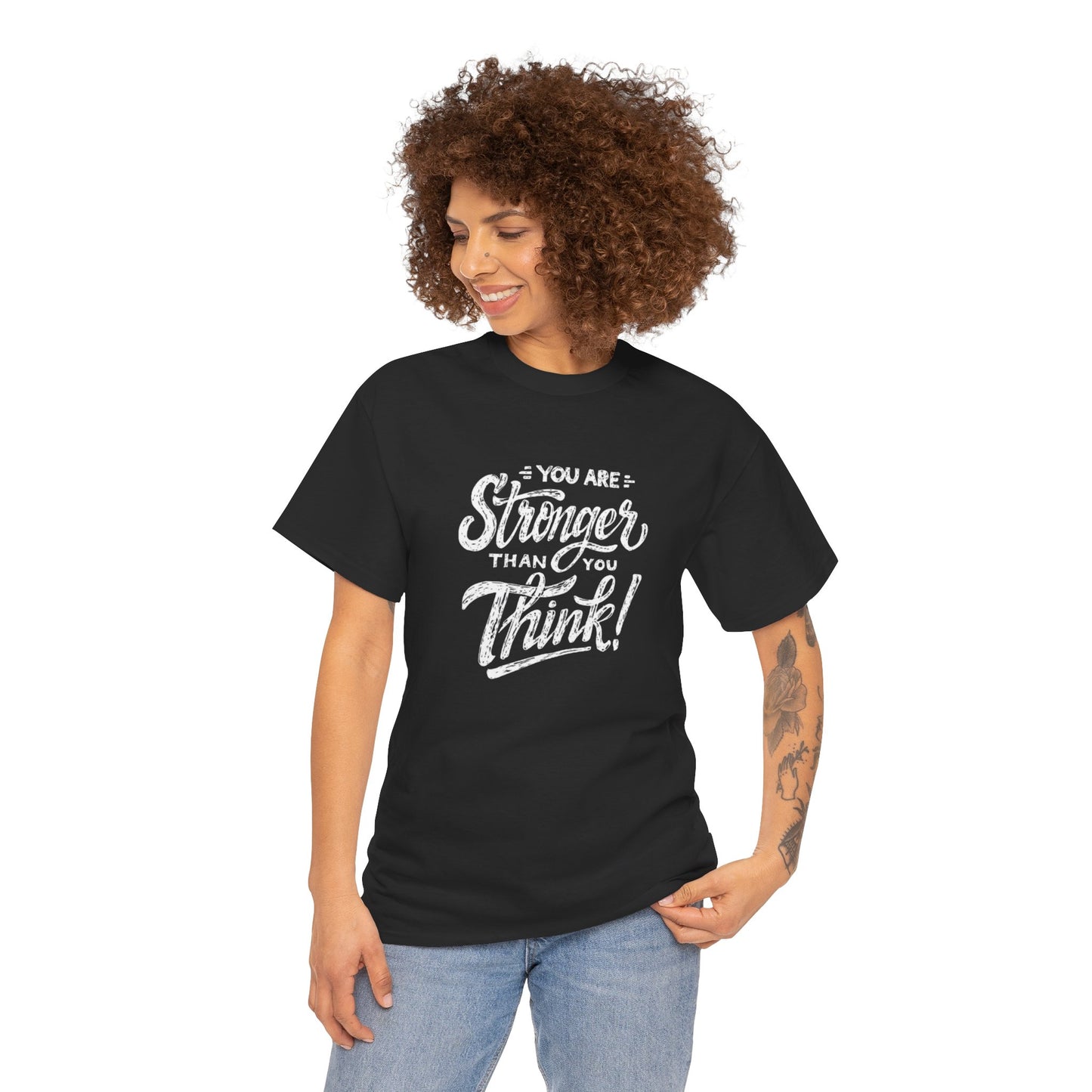 ''You Are Stronger Than You Think!" Unisex Tee