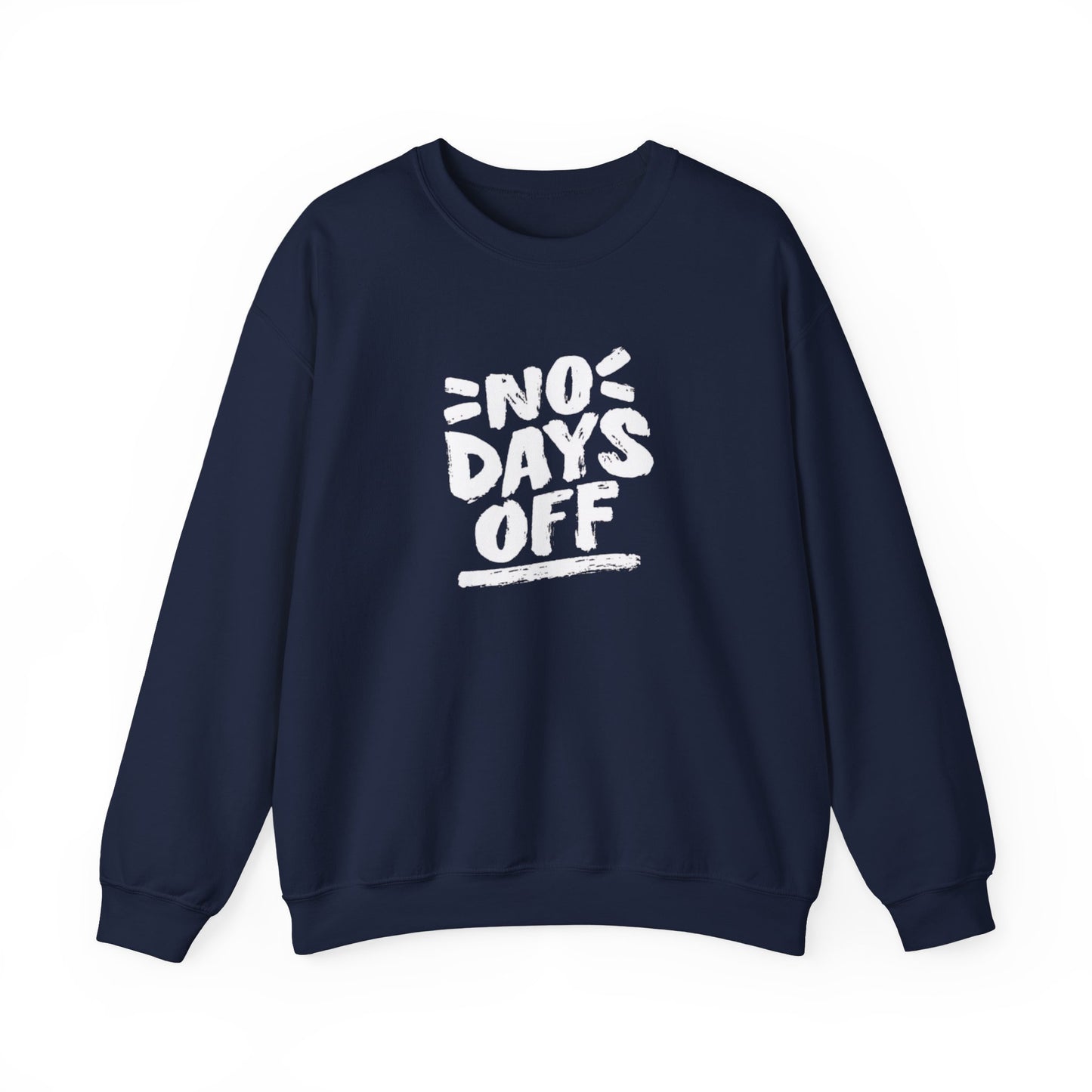 No Days Off Sweatshirt