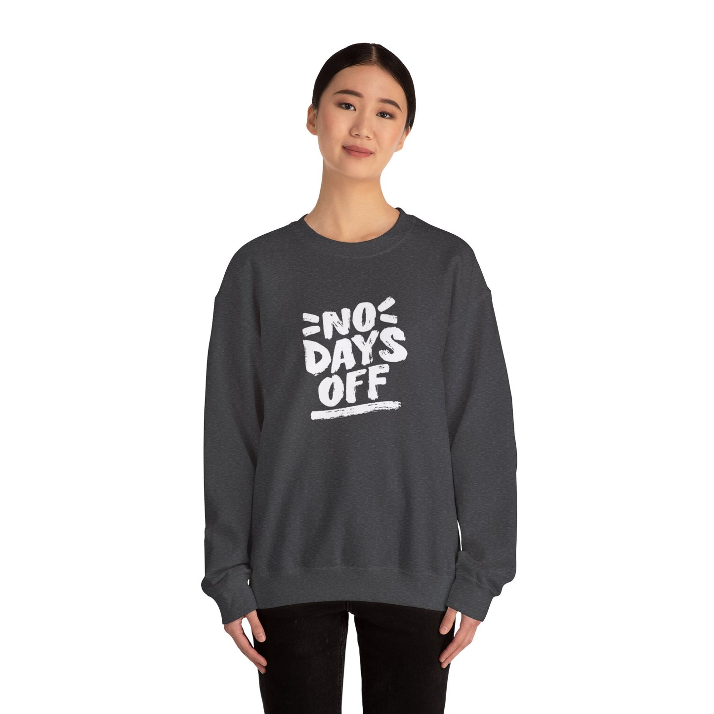 No Days Off Sweatshirt