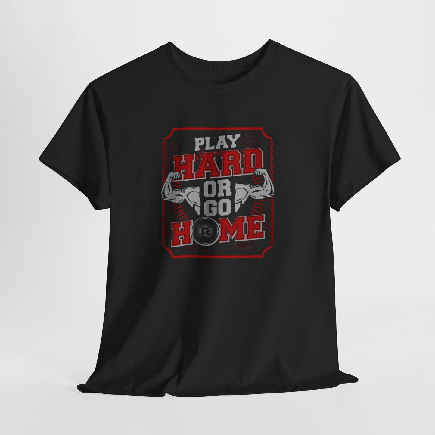 Play Hard or Go Home Unisex Tee