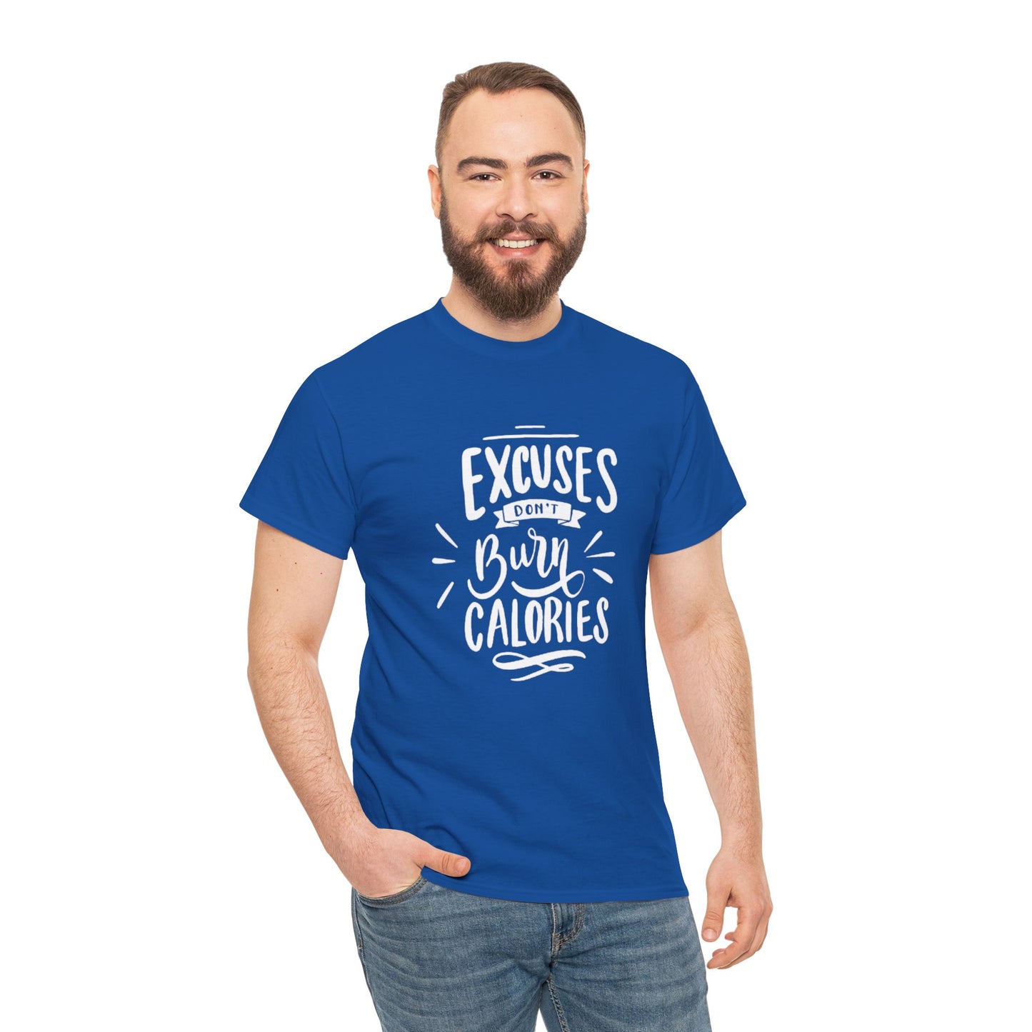 Excuses Don't Burn Calories Unisex Tee