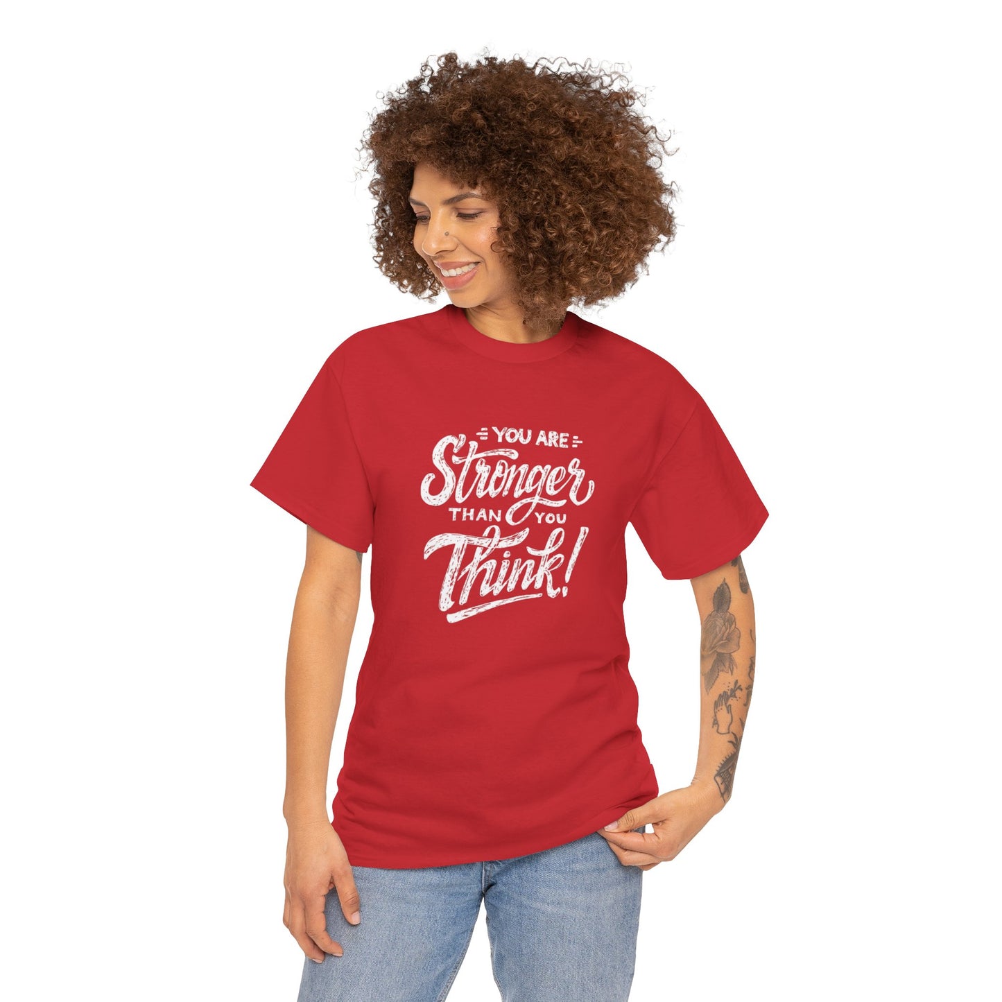 ''You Are Stronger Than You Think!" Unisex Tee