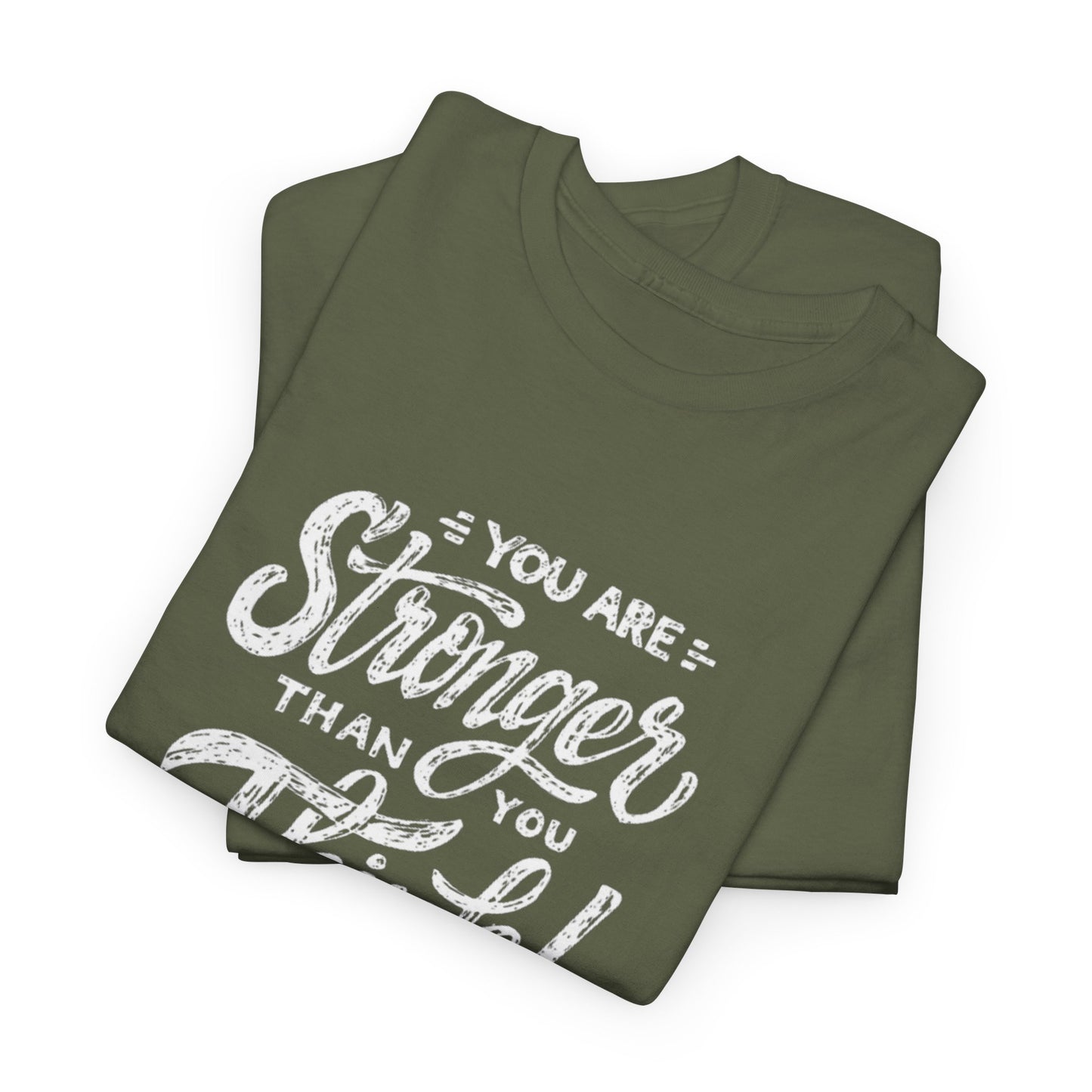 ''You Are Stronger Than You Think!" Unisex Tee