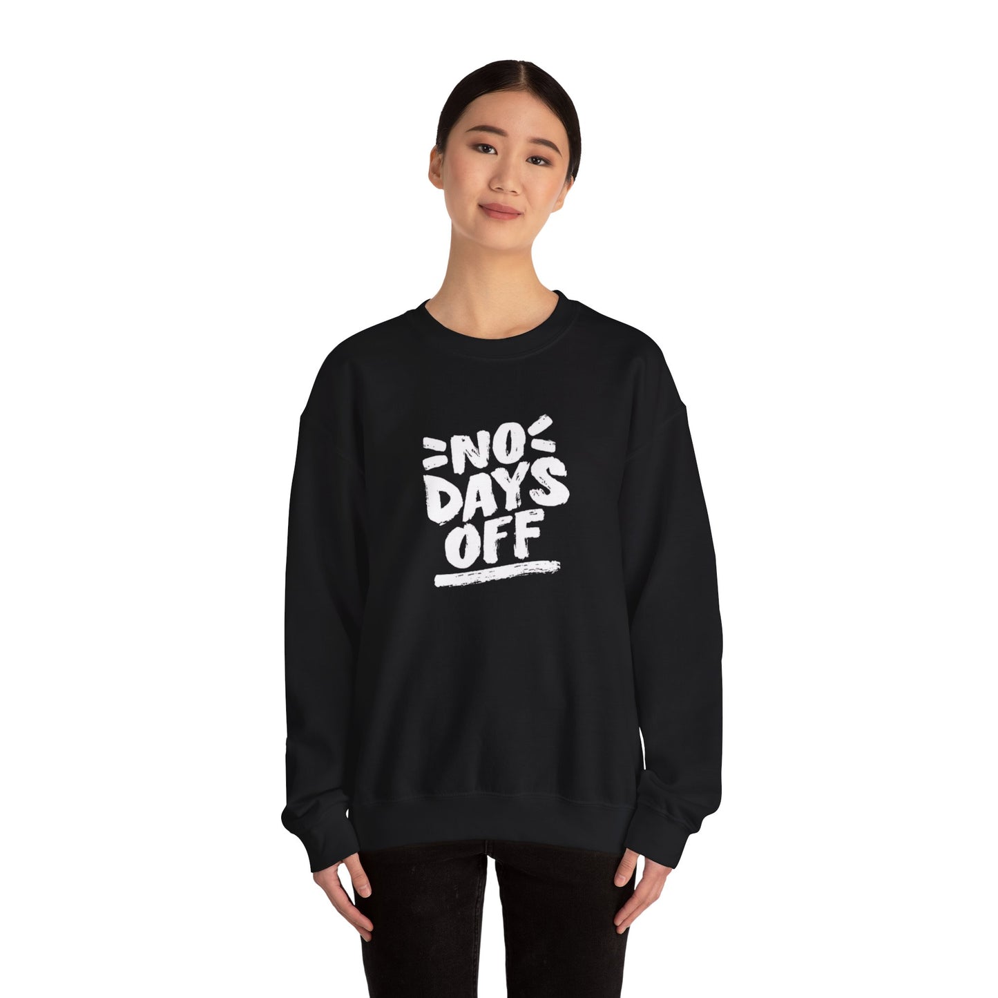 No Days Off Sweatshirt