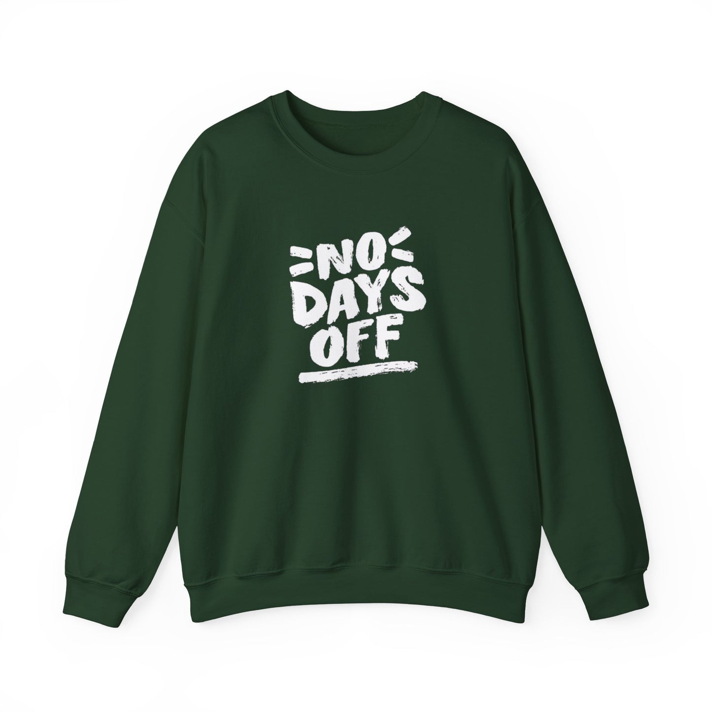 No Days Off Sweatshirt