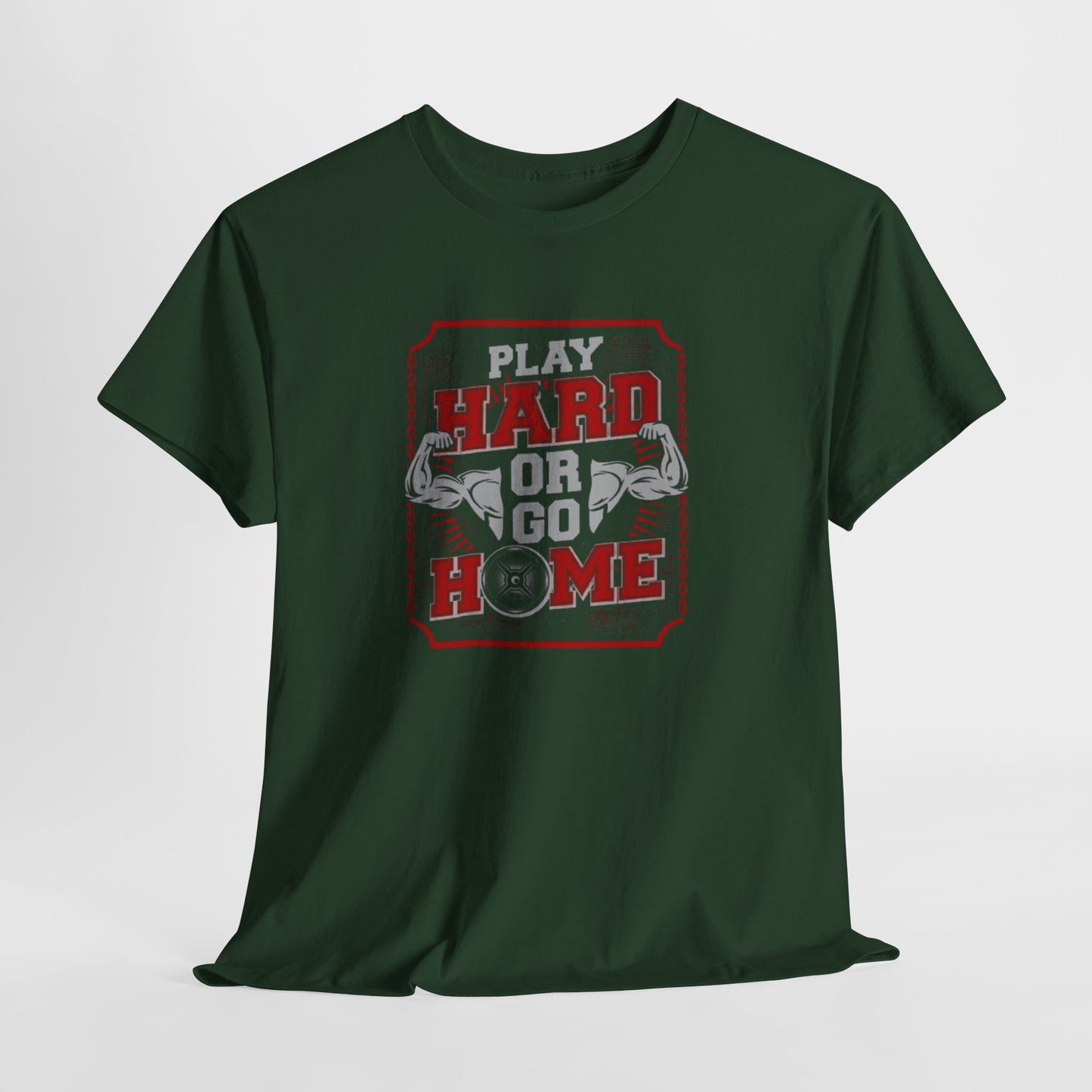 Play Hard or Go Home Unisex Tee