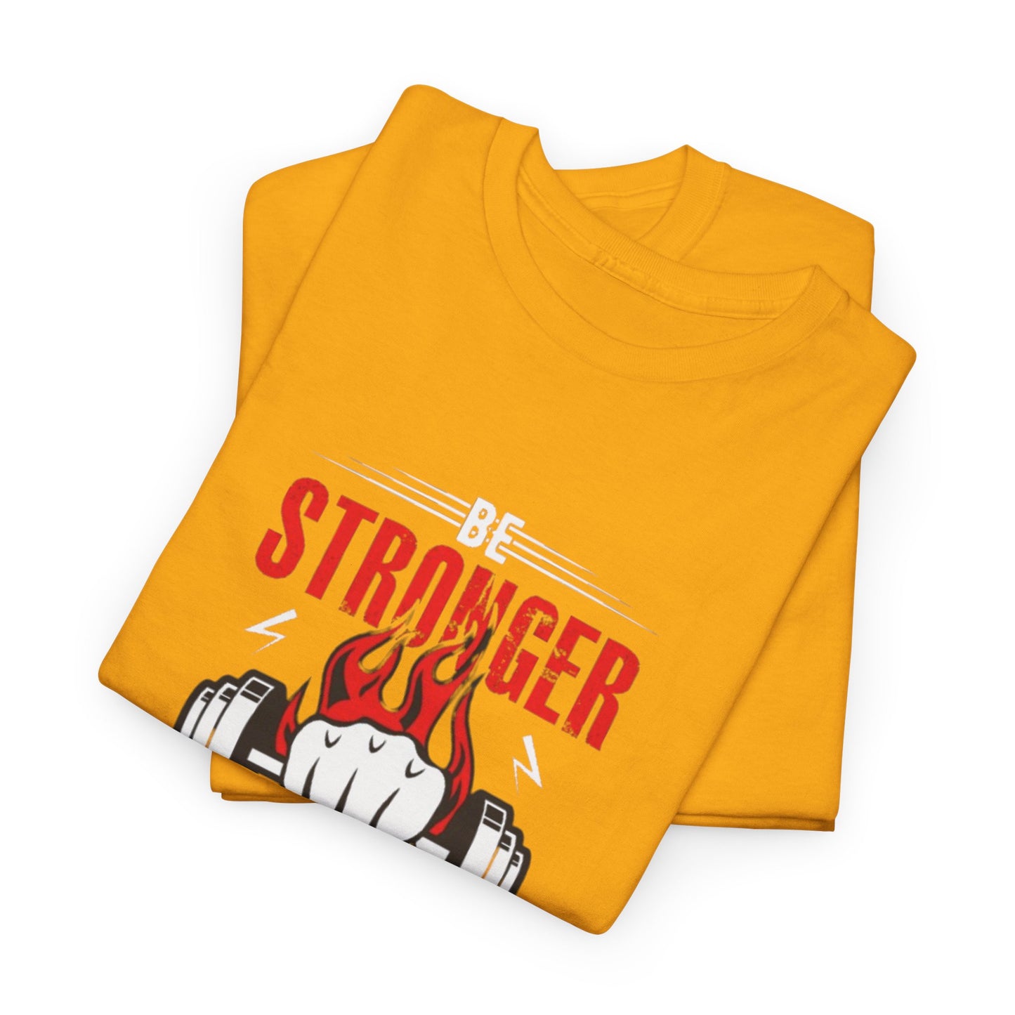 Be Stronger Than Your Excuses Unisex Tee