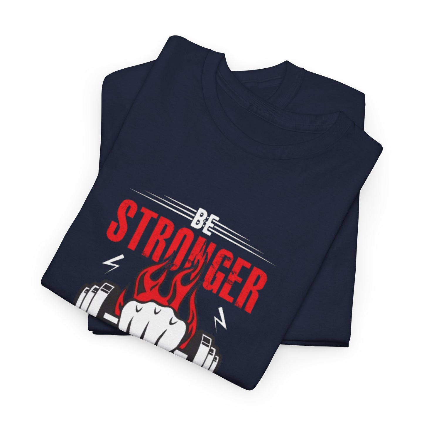 Be Stronger Than Your Excuses Unisex Tee