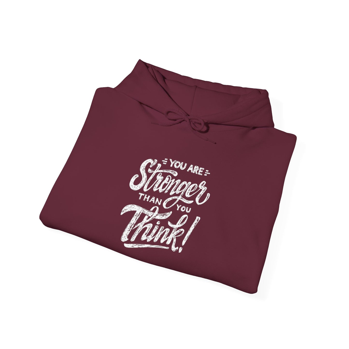 You Are Stronger Than You Think Hoodie