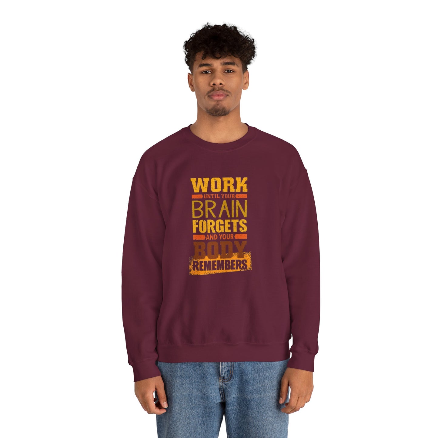 Work Until Your Brain Forgets Sweatshirt