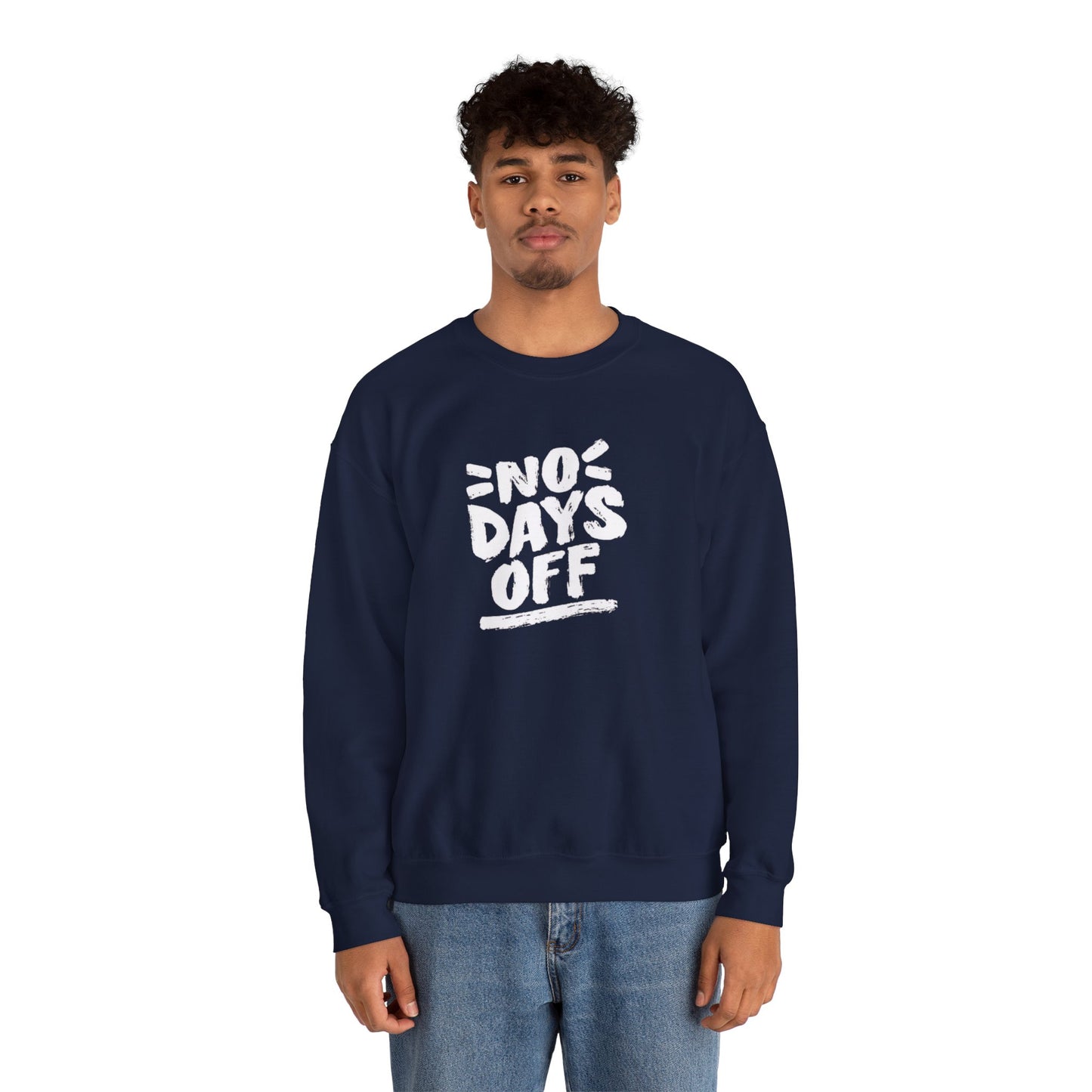 No Days Off Sweatshirt