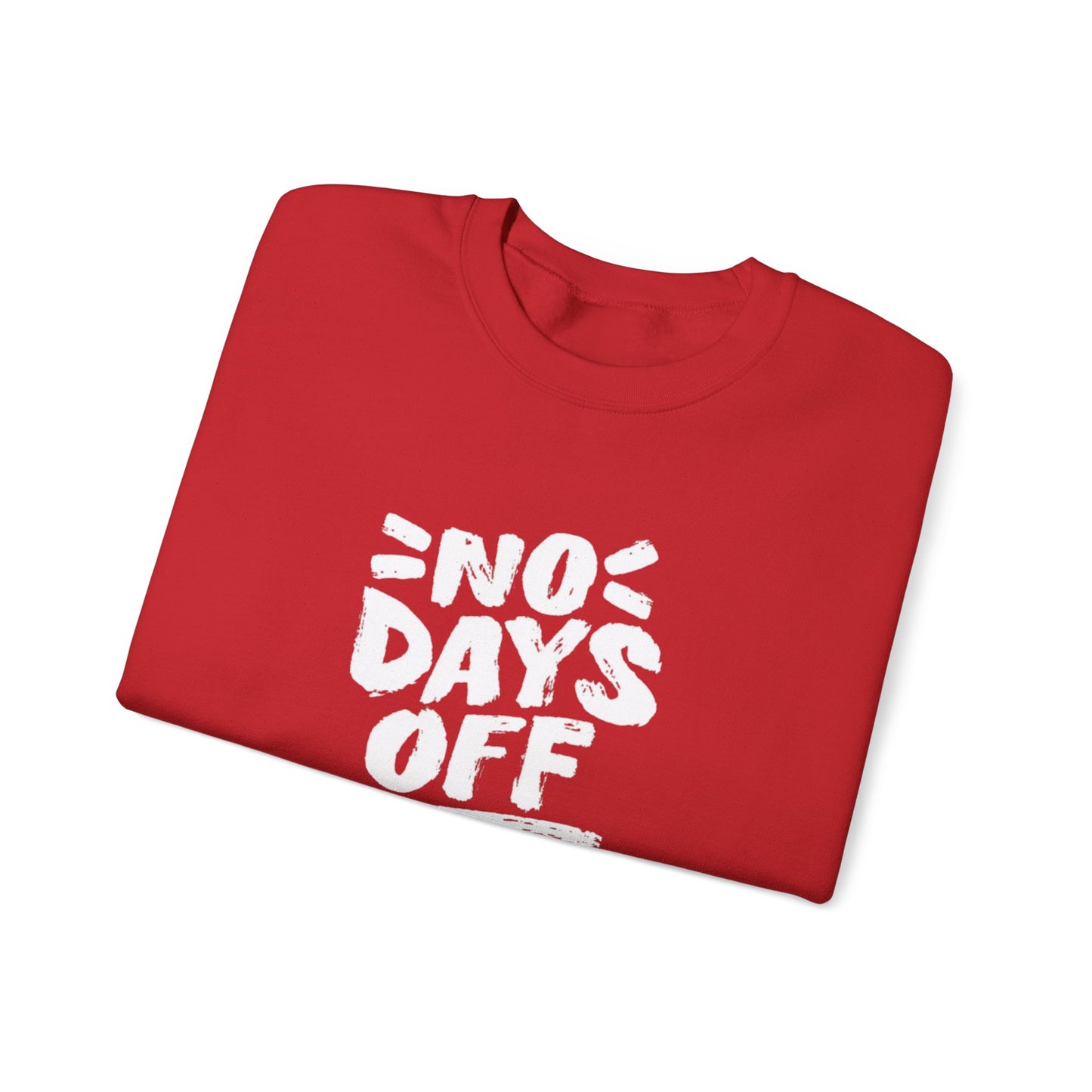 No Days Off Sweatshirt