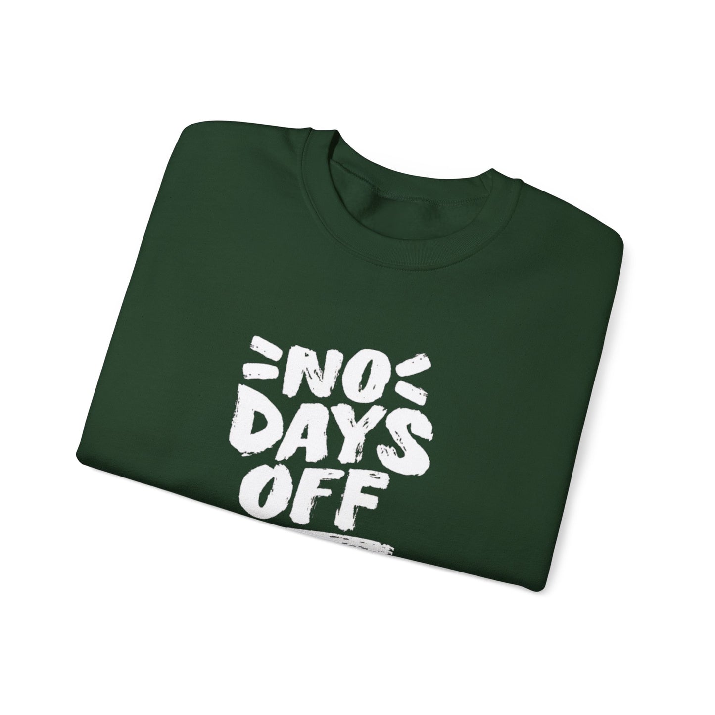 No Days Off Sweatshirt