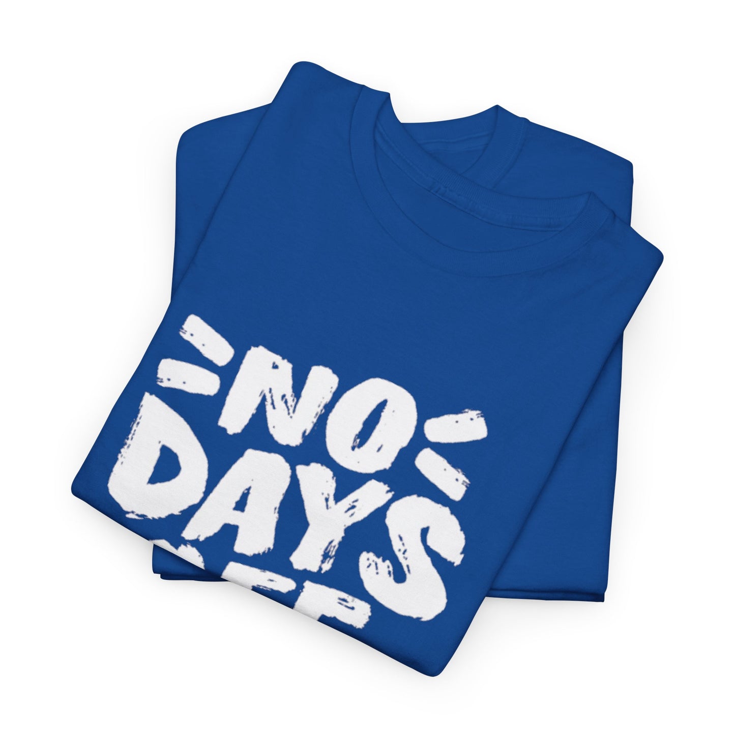 NO DAYS OFF Unisex Tee
