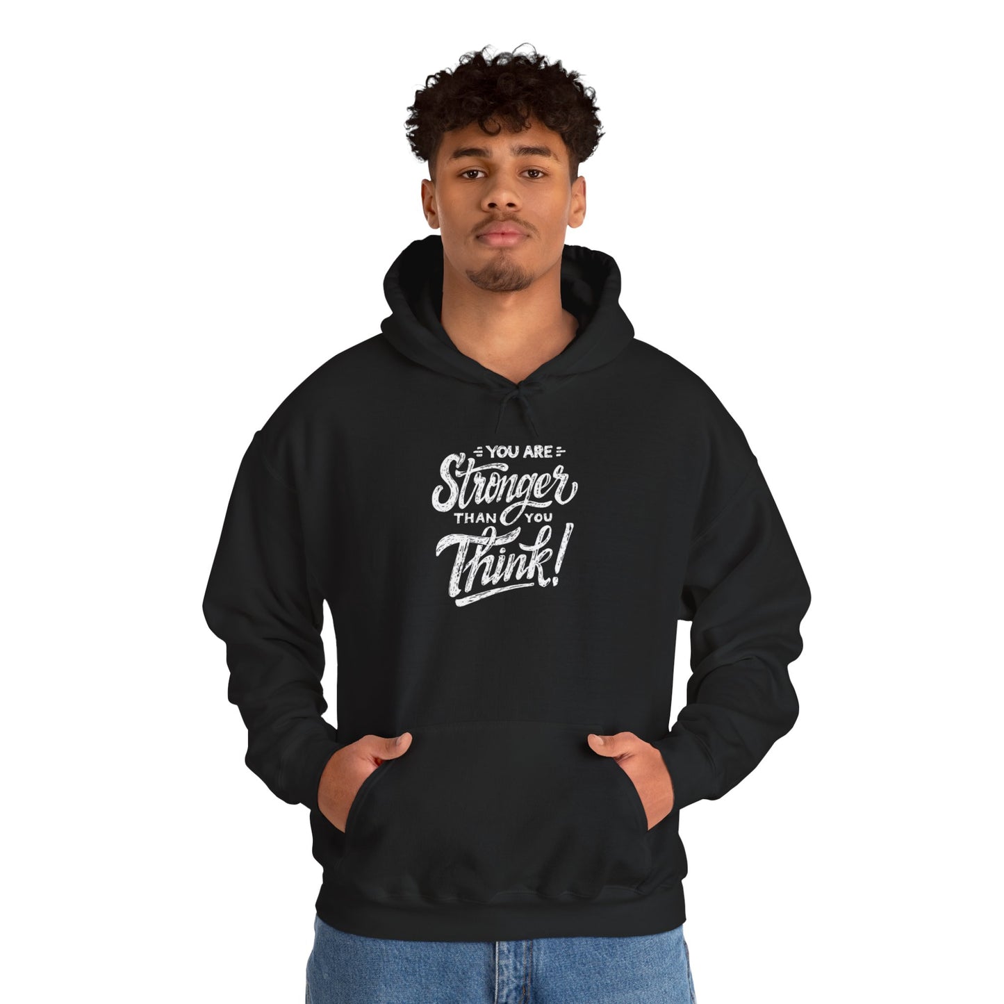 You Are Stronger Than You Think Hoodie