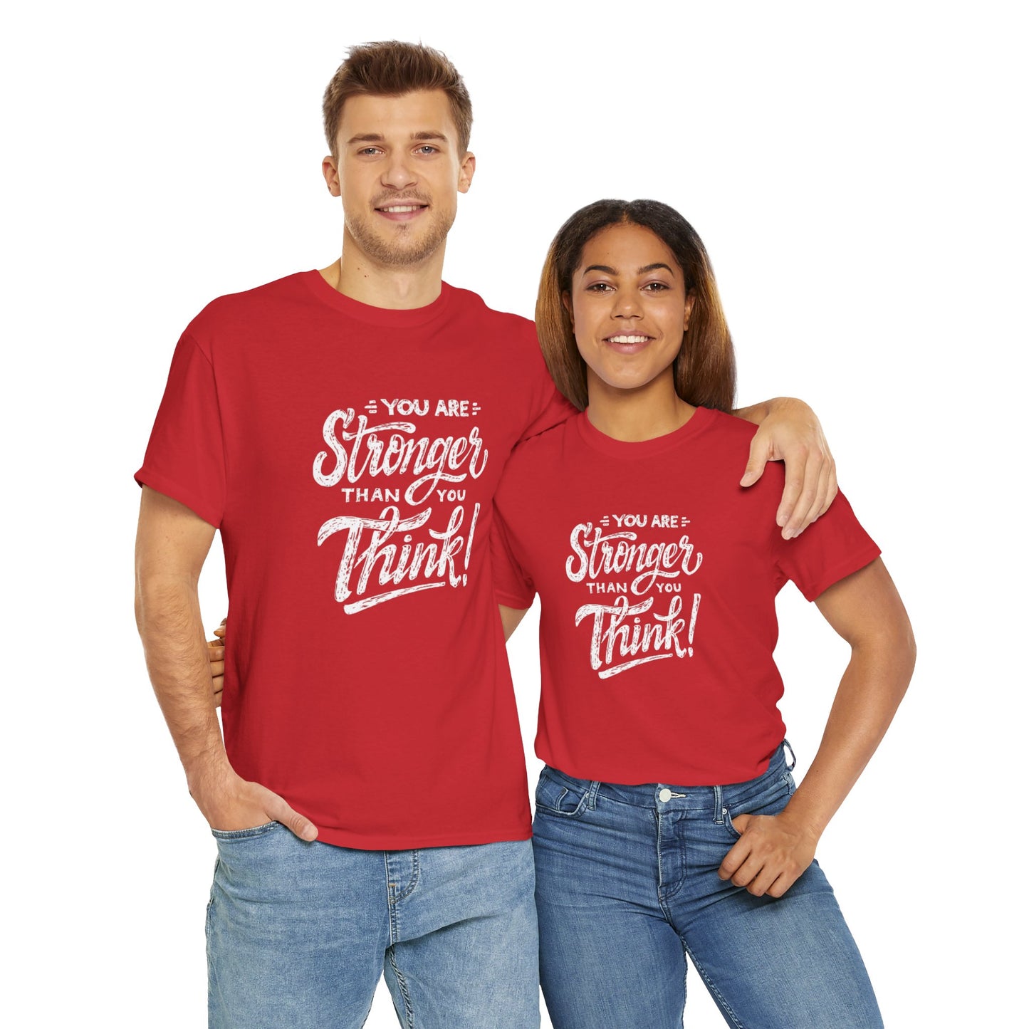 ''You Are Stronger Than You Think!" Unisex Tee