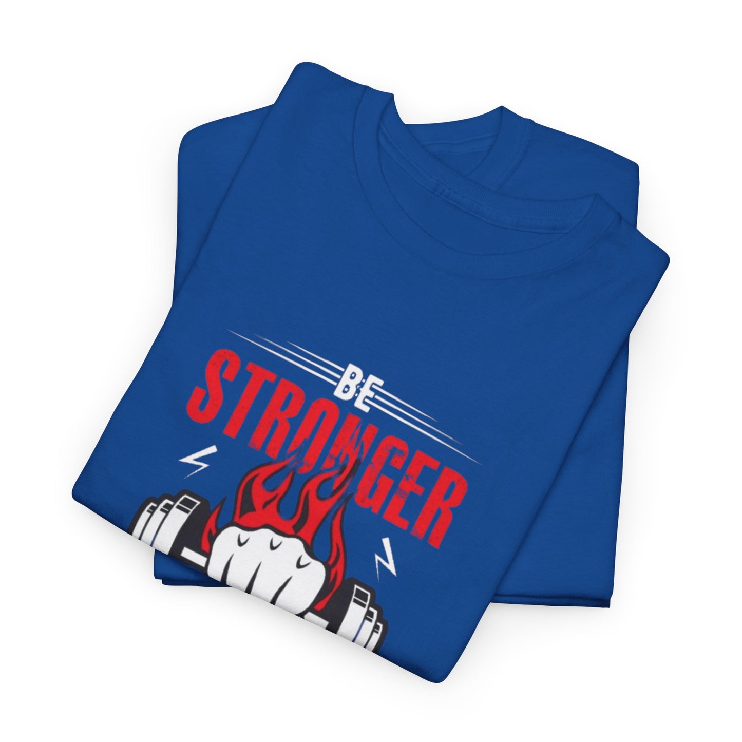 Be Stronger Than Your Excuses Unisex Tee