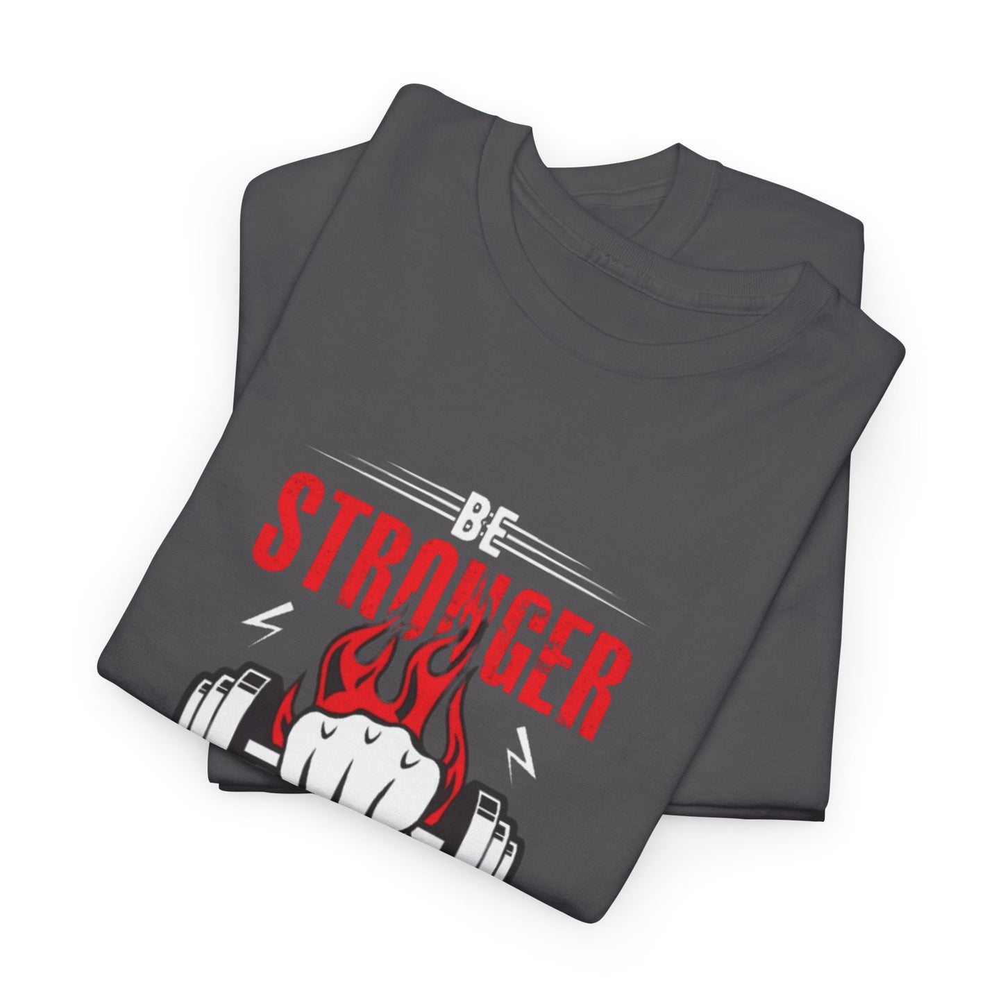 Be Stronger Than Your Excuses Unisex Tee
