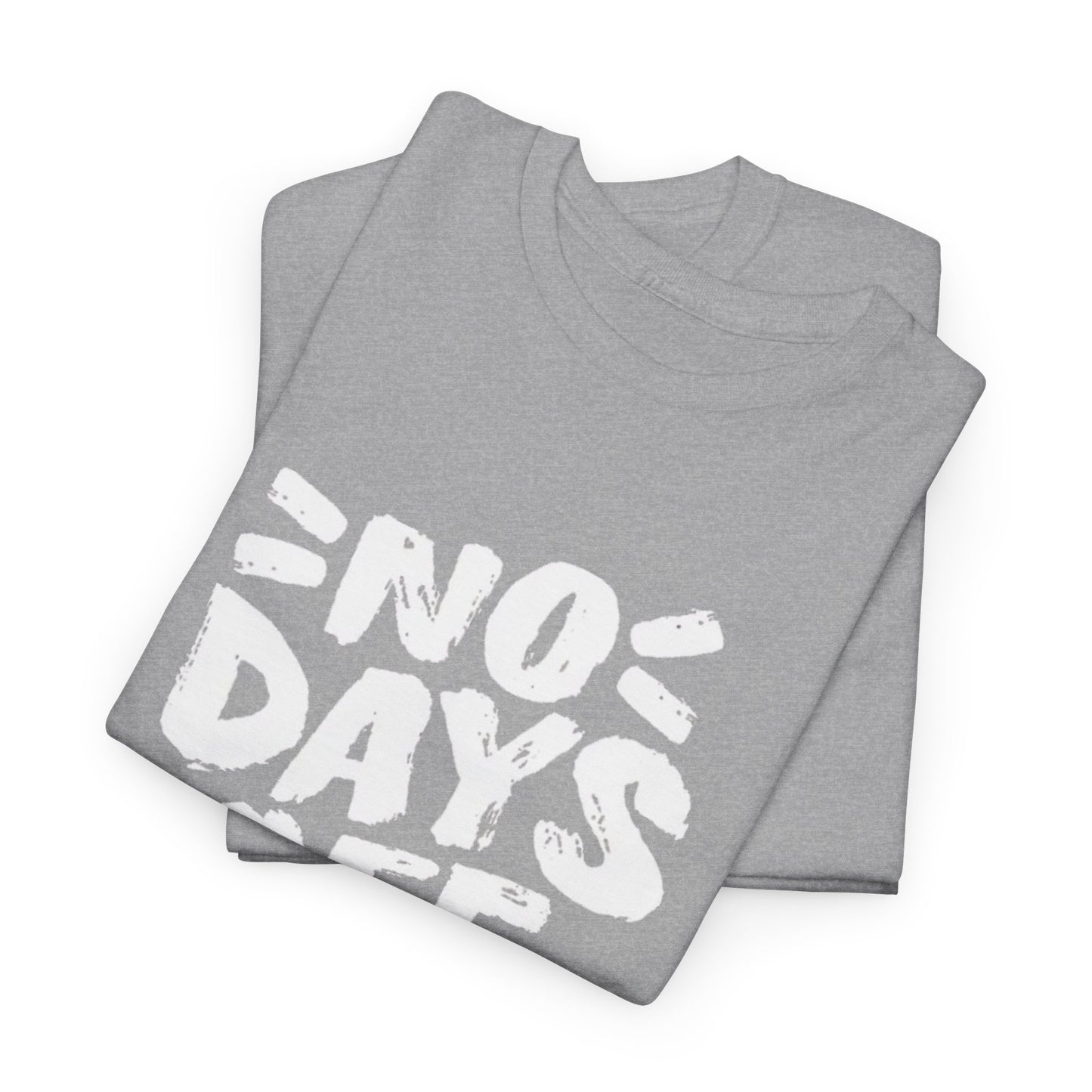 NO DAYS OFF Unisex Tee