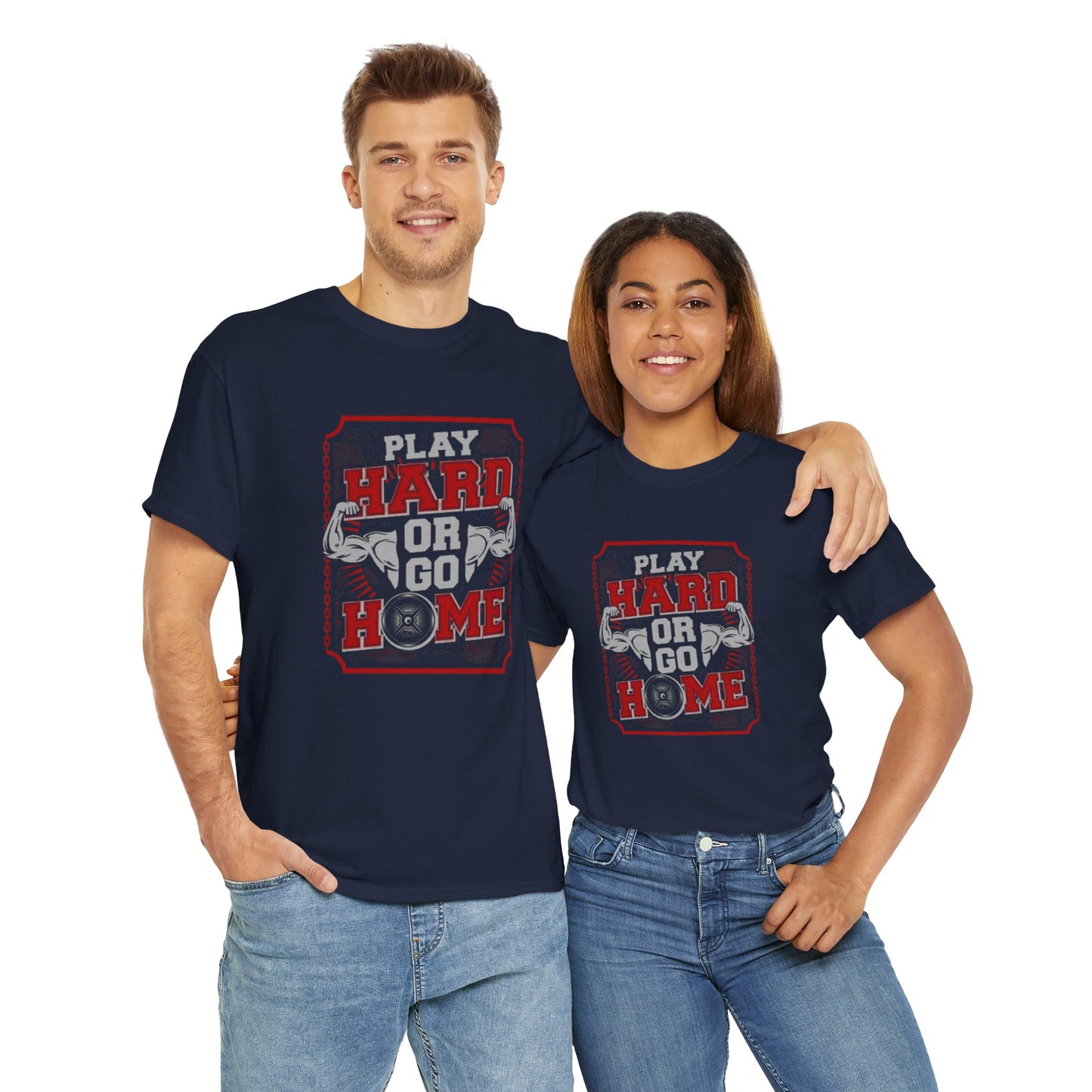 Play Hard or Go Home Unisex Tee