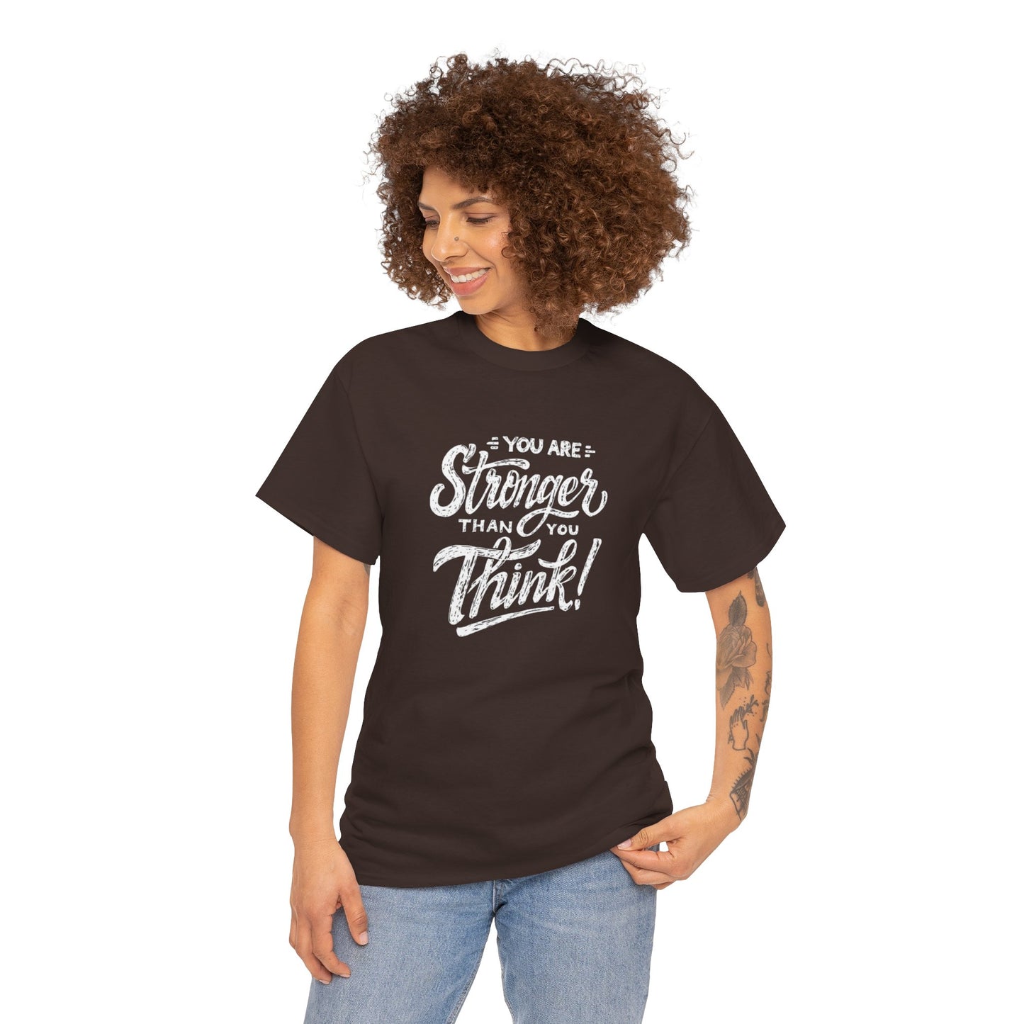 ''You Are Stronger Than You Think!" Unisex Tee