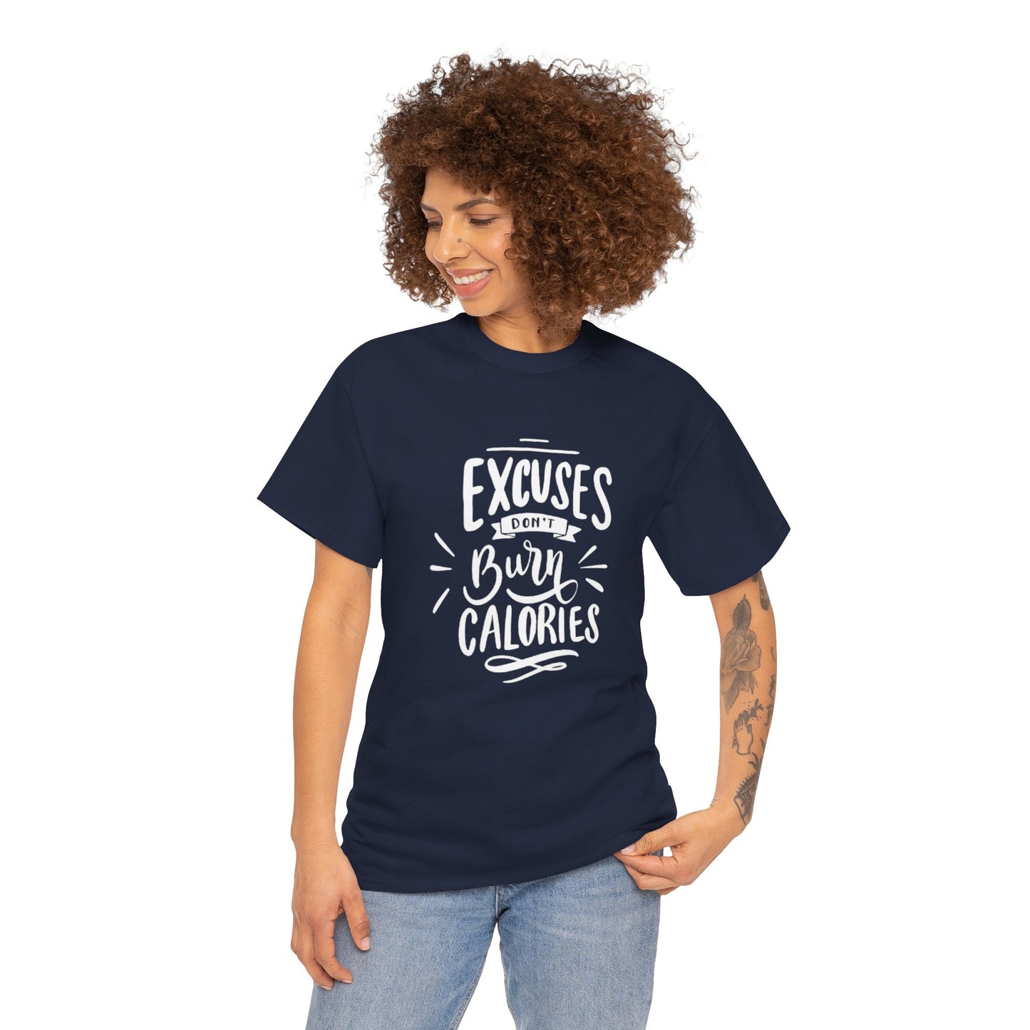 Excuses Don't Burn Calories Unisex Tee