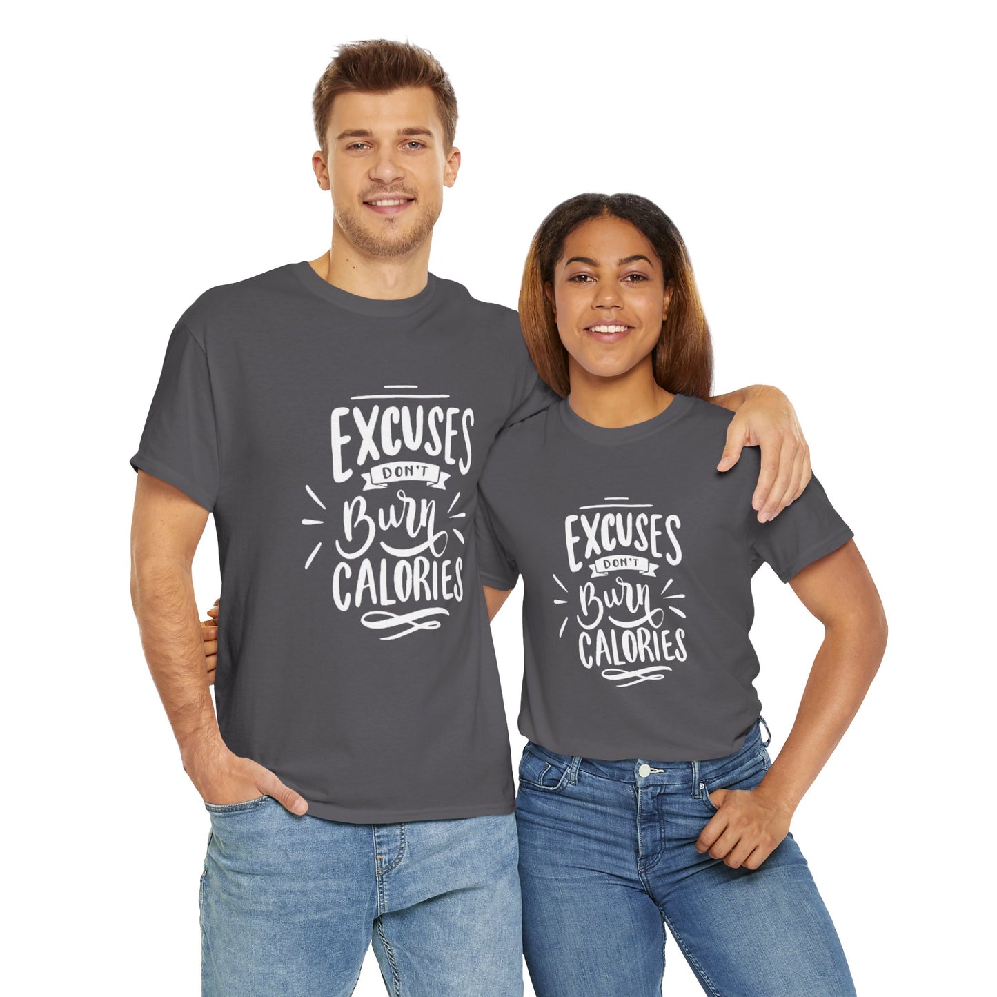 Excuses Don't Burn Calories Unisex Tee