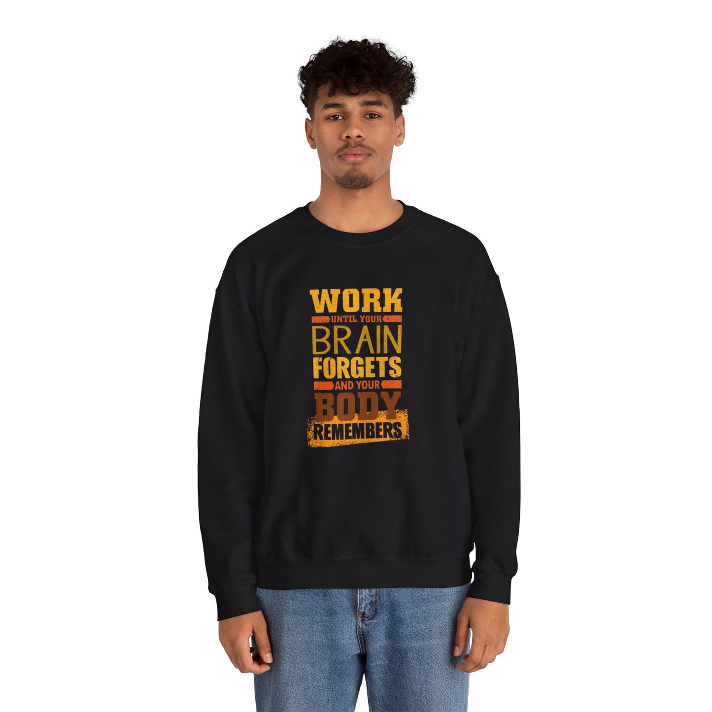 Work Until Your Brain Forgets Sweatshirt