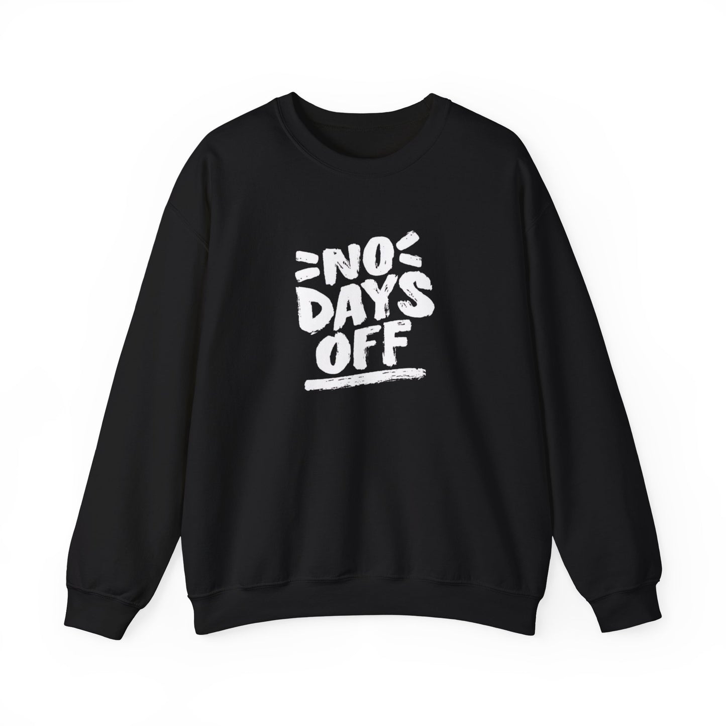 No Days Off Sweatshirt