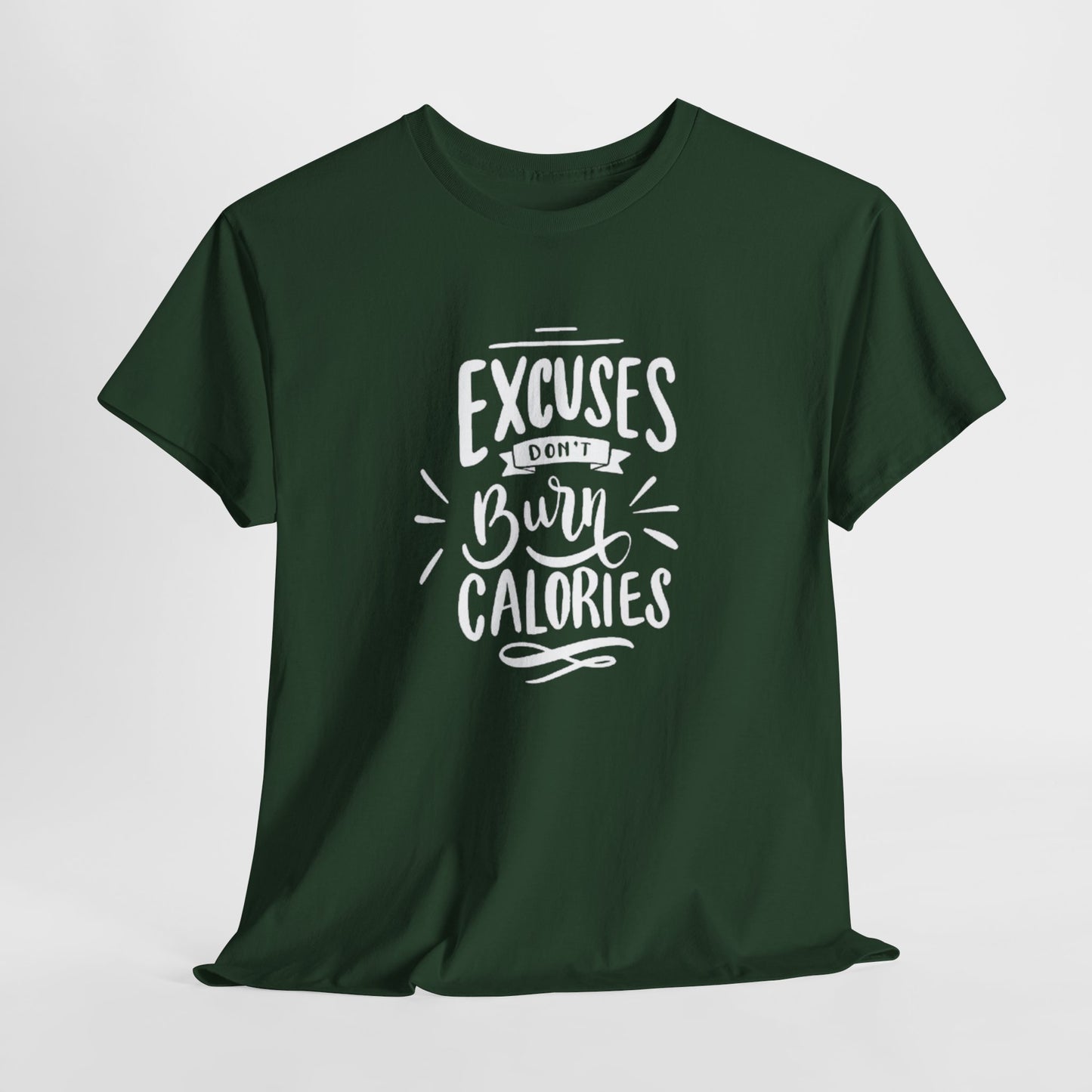 Excuses Don't Burn Calories Unisex Tee