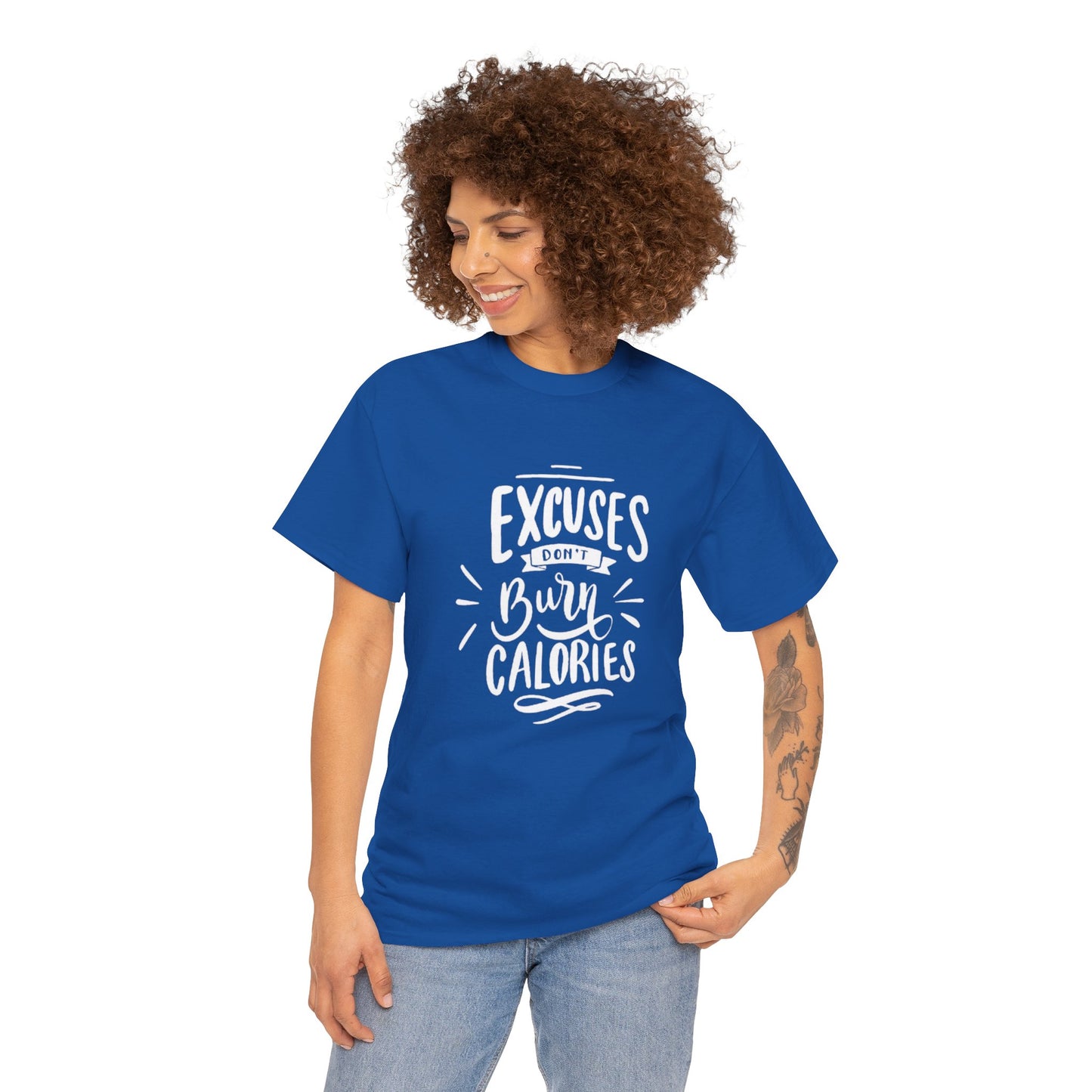 Excuses Don't Burn Calories Unisex Tee