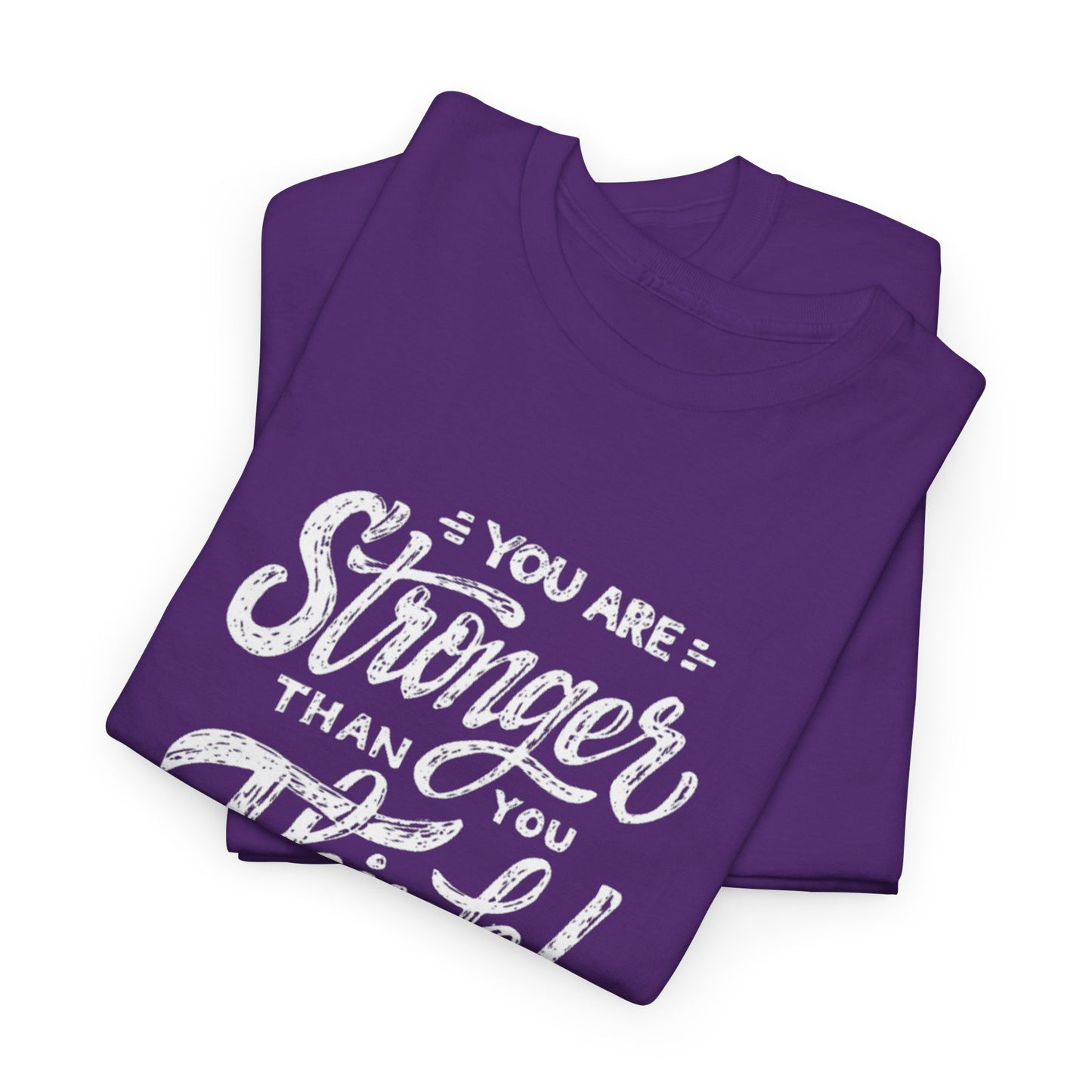 ''You Are Stronger Than You Think!" Unisex Tee