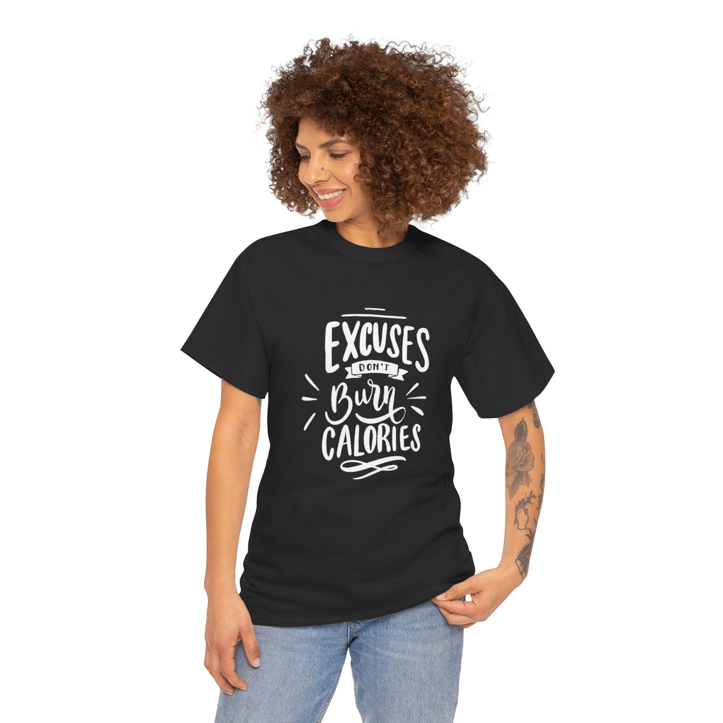 Excuses Don't Burn Calories Unisex Tee