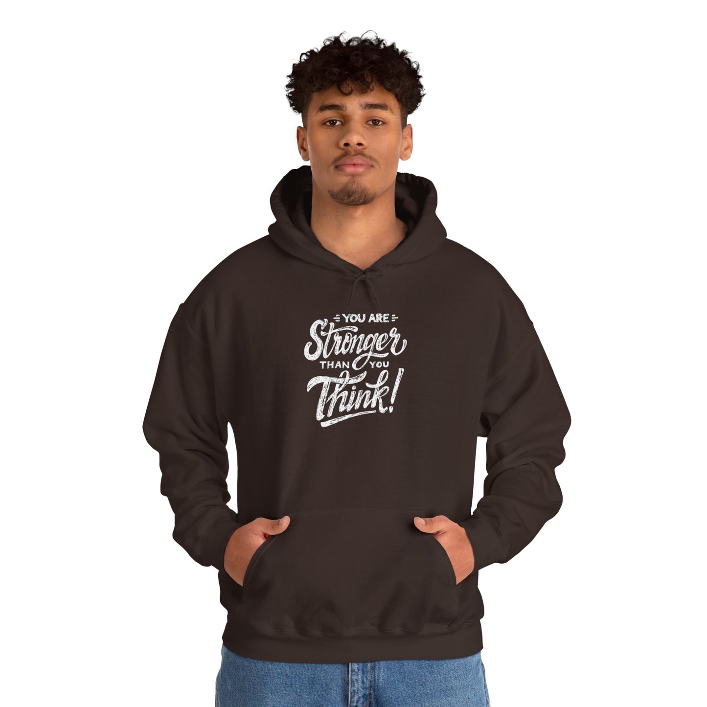 You Are Stronger Than You Think Hoodie