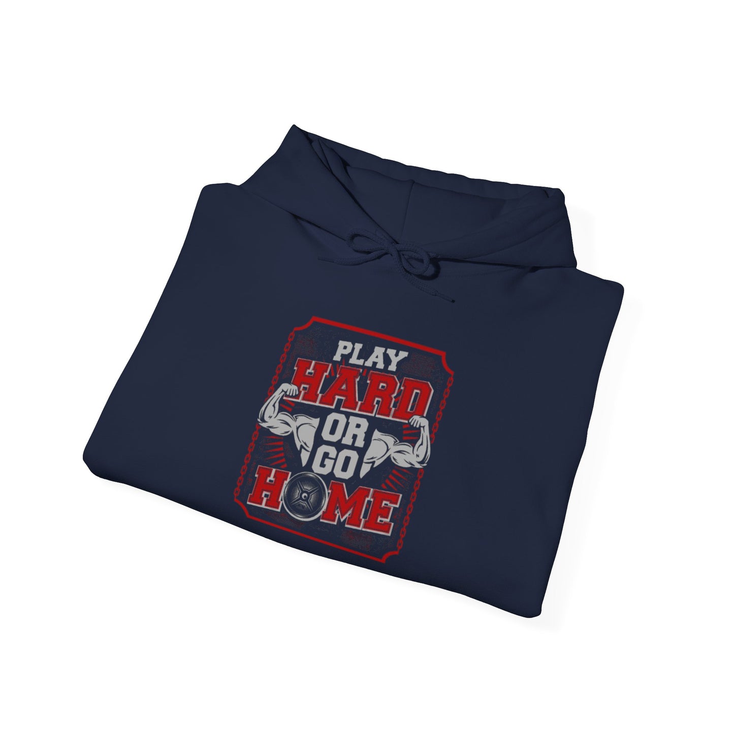 Play Hard or Go Home Hoodie