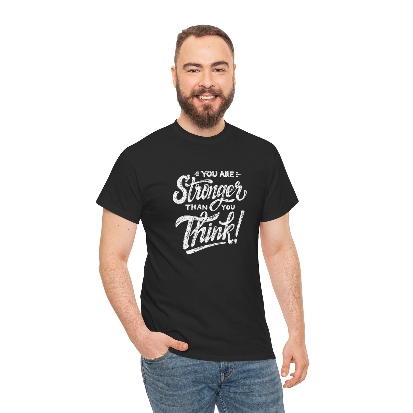 ''You Are Stronger Than You Think!" Unisex Tee