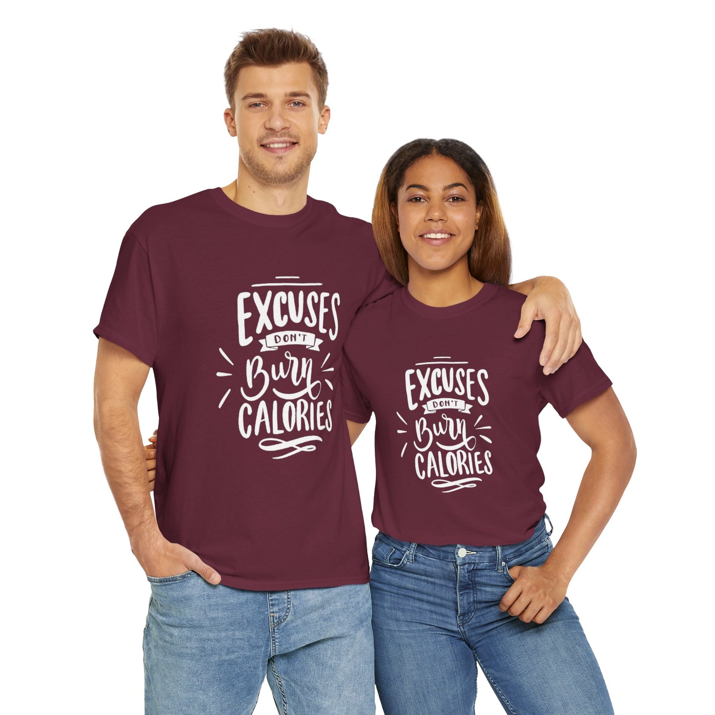 Excuses Don't Burn Calories Unisex Tee
